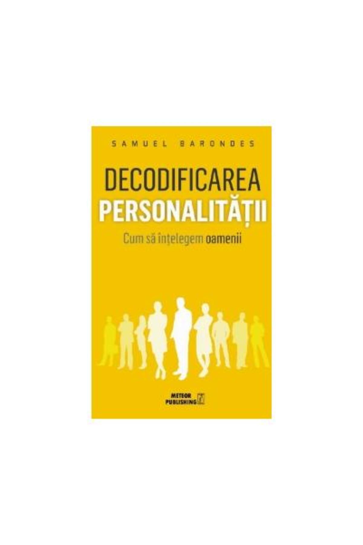 Editura Meteor Press-Decoding personality. How to understand a person 1