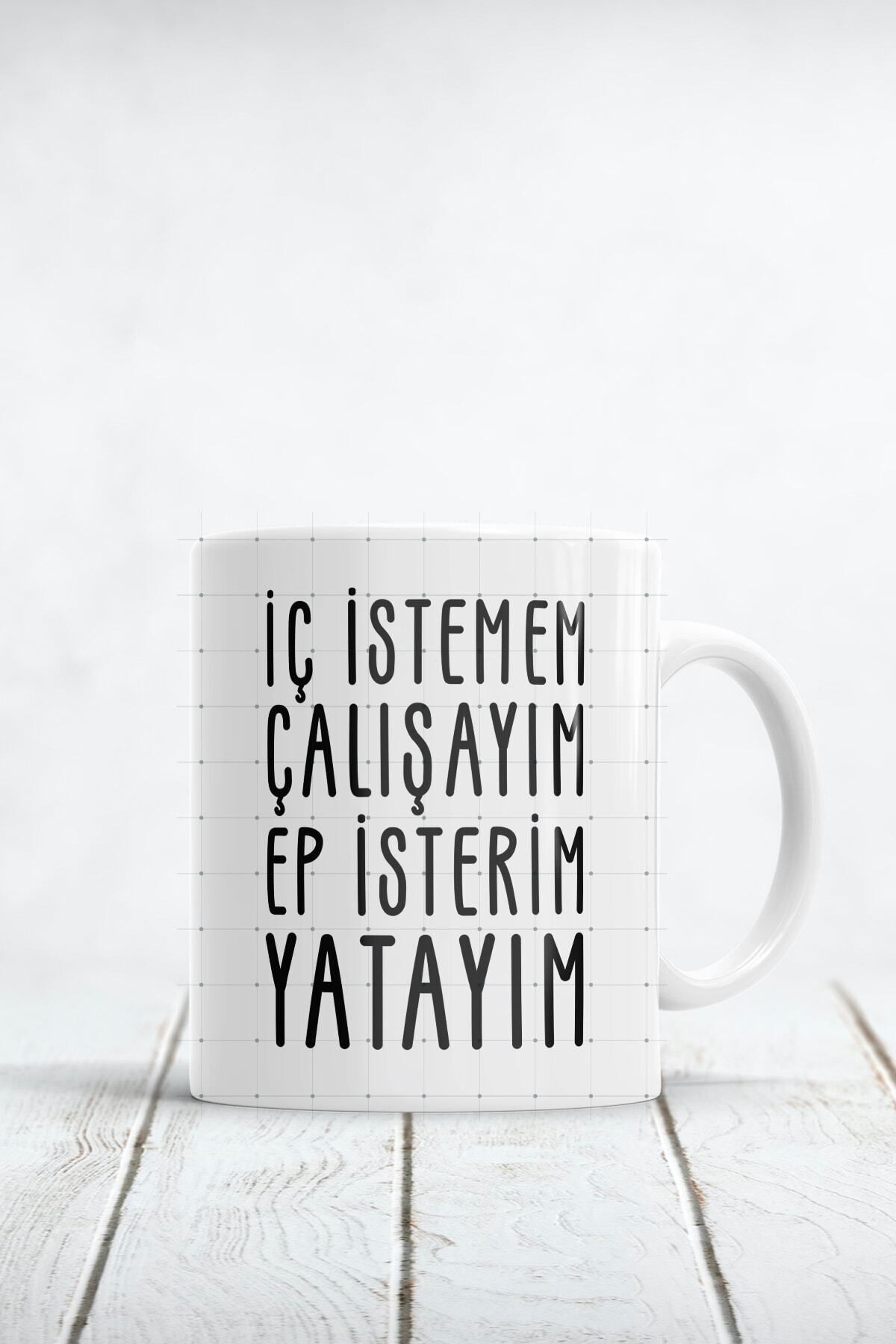 ÇELİKLER HEDİYE-I don't want to drink, I want to work, I want to lie down Printed Mug 1