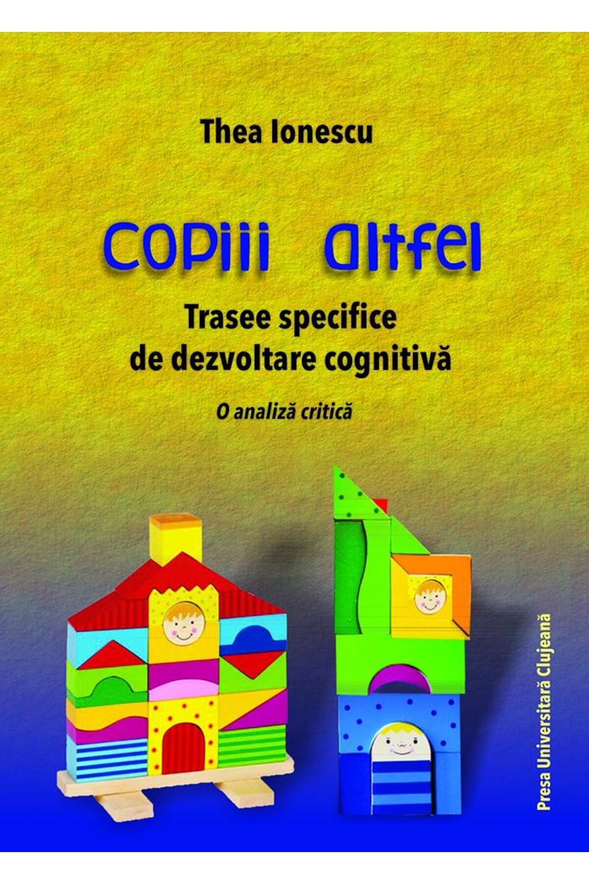 Editura Presa Universitara Clujeana-Children differently. Specific cognitive development pathways 1