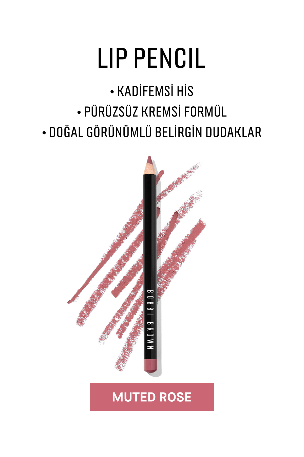 BOBBI BROWN Lip Pencil / Dudak Kalemi - Muted Rose 716170355627 — صورتی 32757