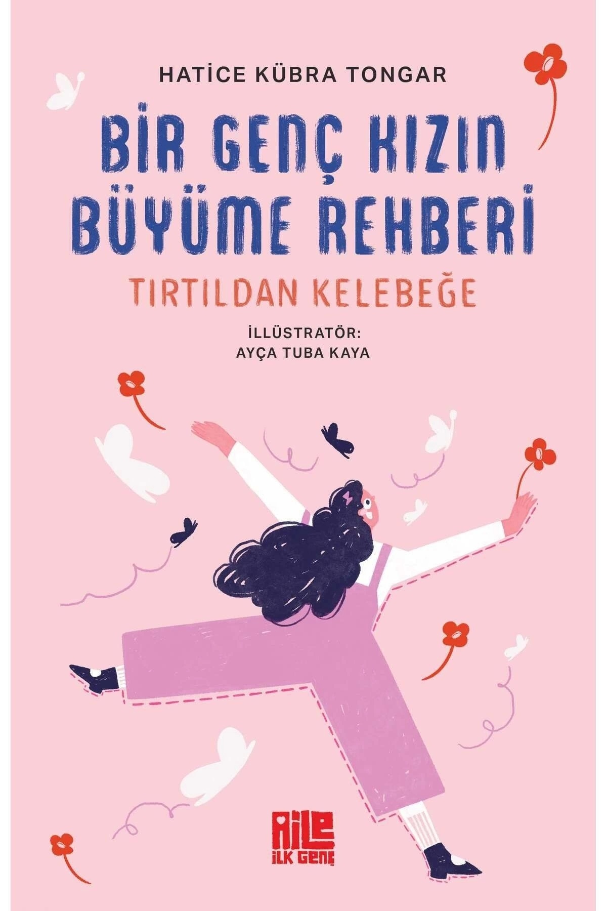 Aile Yayınları Bir Genç Kızın Büyüme Rehberi (TIRTILDAN KELEBEĞE)