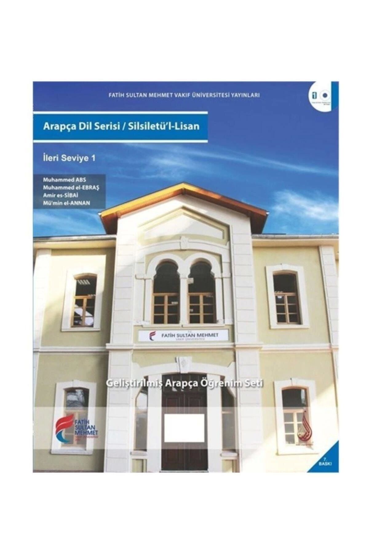FSM Vakıf Üniversitesi Yay.-Arabic Language Series / Silsiletü'L-Lisan & Advanced Level 1*Old Edition 1