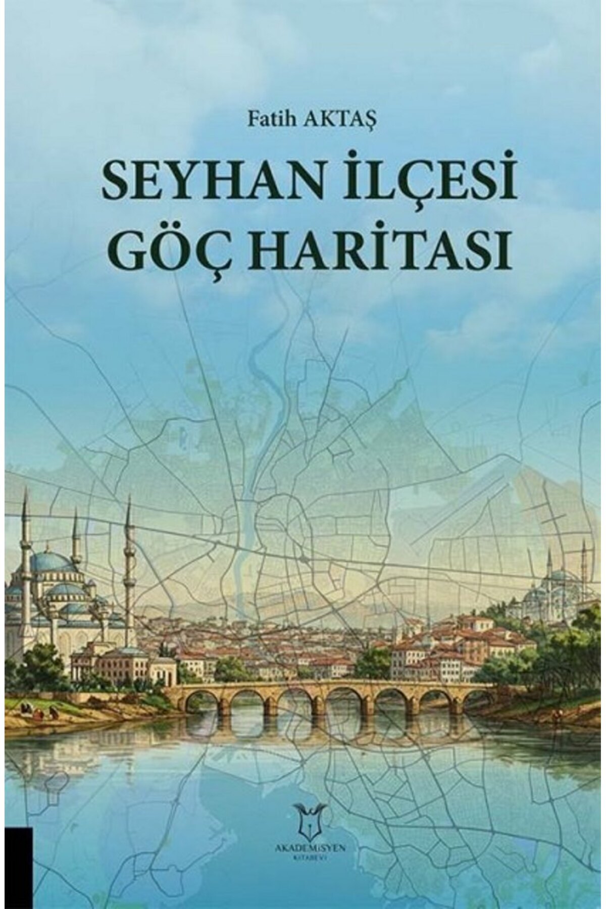 Akademisyen Kitabevi Seyhan İlçesi Göç Haritası