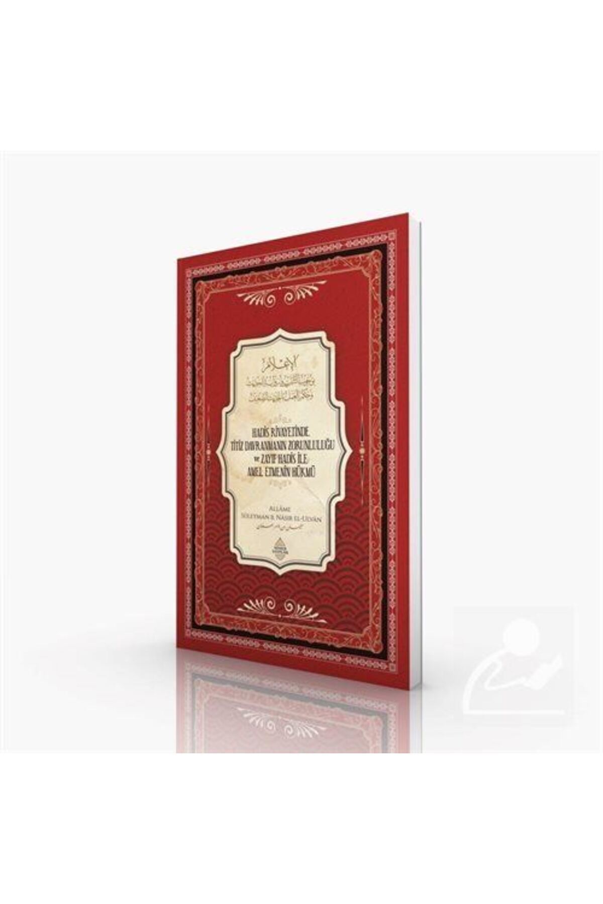 Minber Yayınları-The Obligation to Act Rigorously in the Hadiths and the Rule of Acting with the Weak Hadith 1