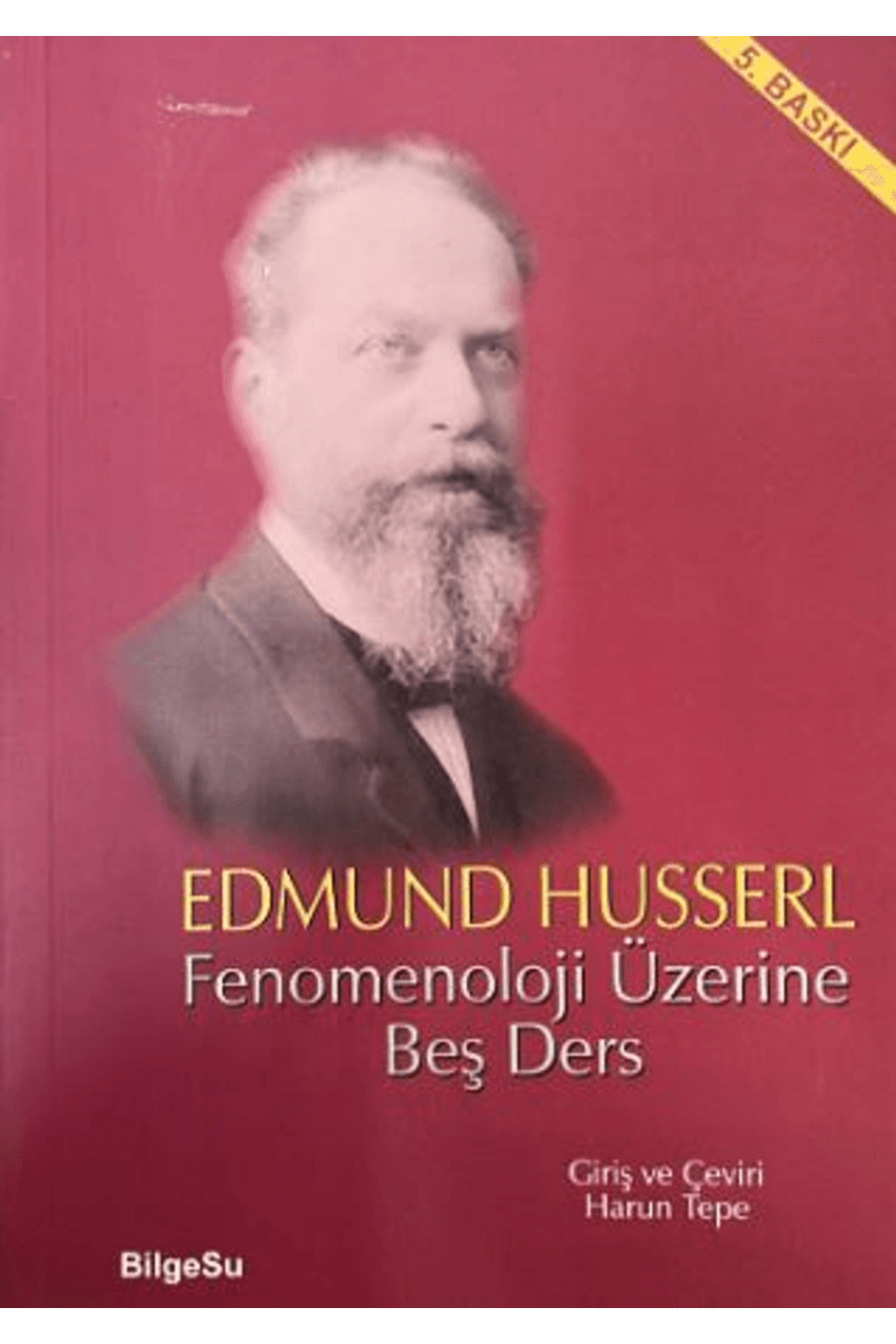 Bilgesu Yayıncılık Fenomenoloji Üzerine Beş Ders / Edmund Husserl / BilgeSu Yayıncılık / 9786052229217
