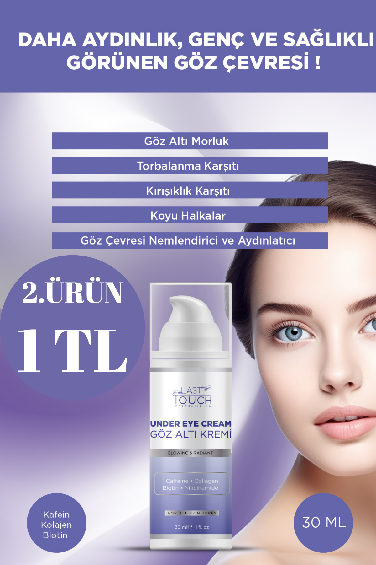 LAST TOUCH Göz Altı Morluk, Torbalanma, Kırışıklık, Koyu Halka ve Aydınlatıcı Göz Çevresi Kremi 30 ML