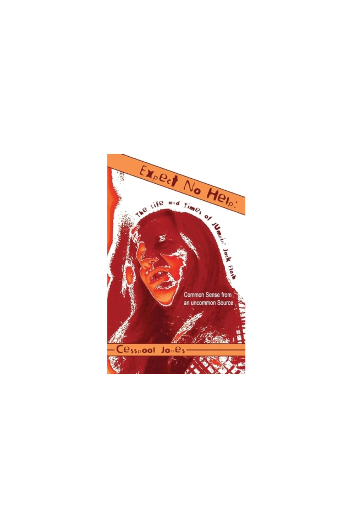 Ideopage Pr Solutions-Expect No Help: The Life and Times Of Jumpin' Jack Flash 1