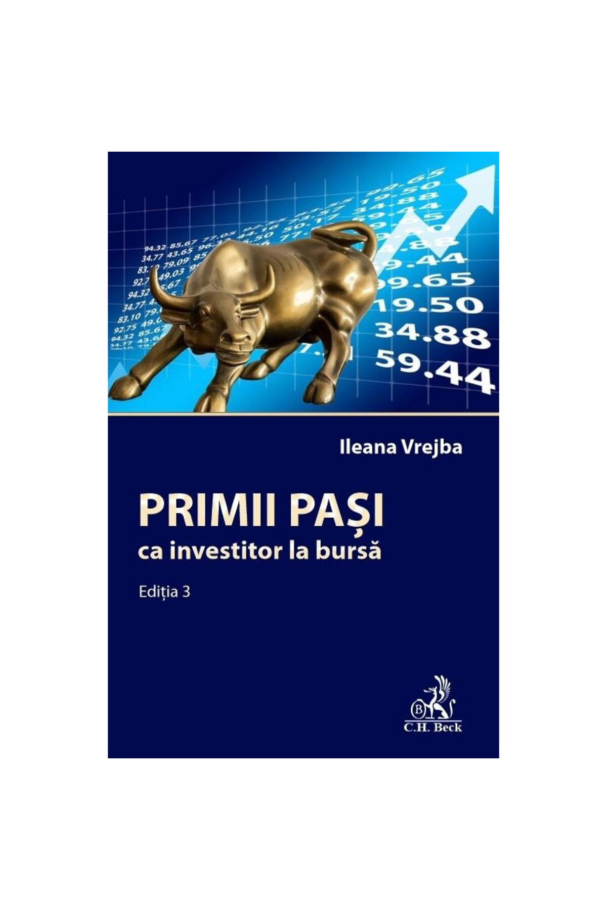 C.H. Beck Primii pași ca investitor pe piața bursieră. Ediția 3, Ileana  Vrejba- Trendyol