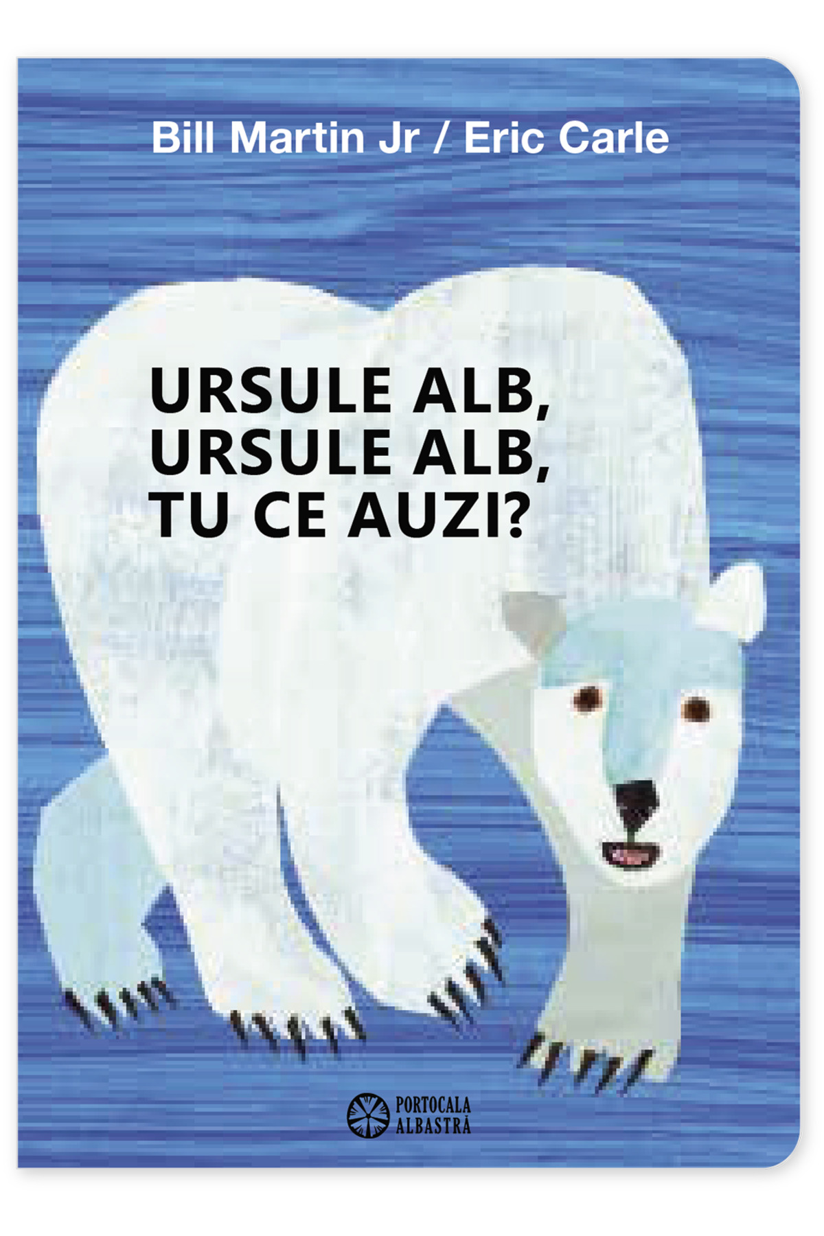 Editura Portocala Albastra Malý bílý medvěde, malý bílý medvěde, co slyšíš? -...
