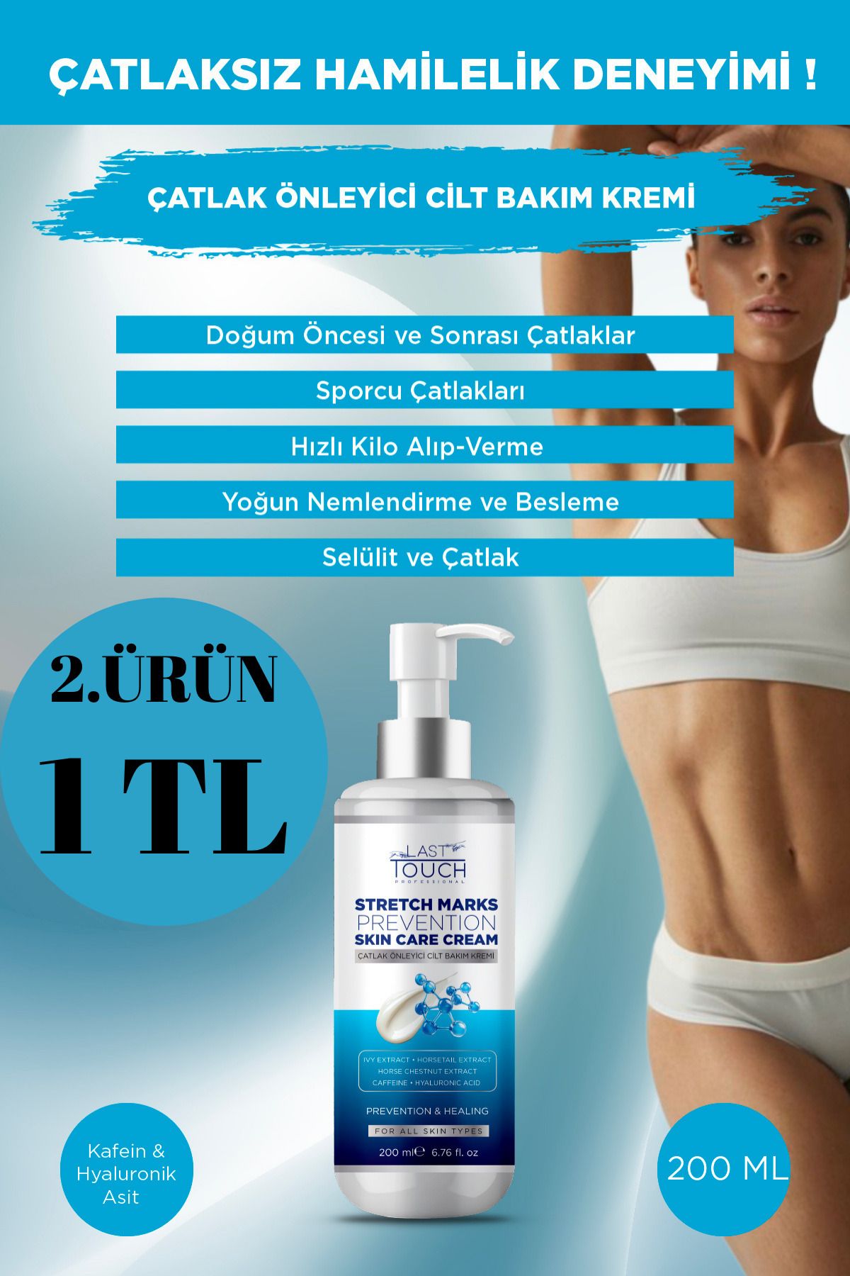 LAST TOUCH Çatlak Önleyici Cilt Bakım Kremi ( Hamilelik-Sporcu Çatlakları-Hızlı Kilo Alıp Verme ) 200 ML