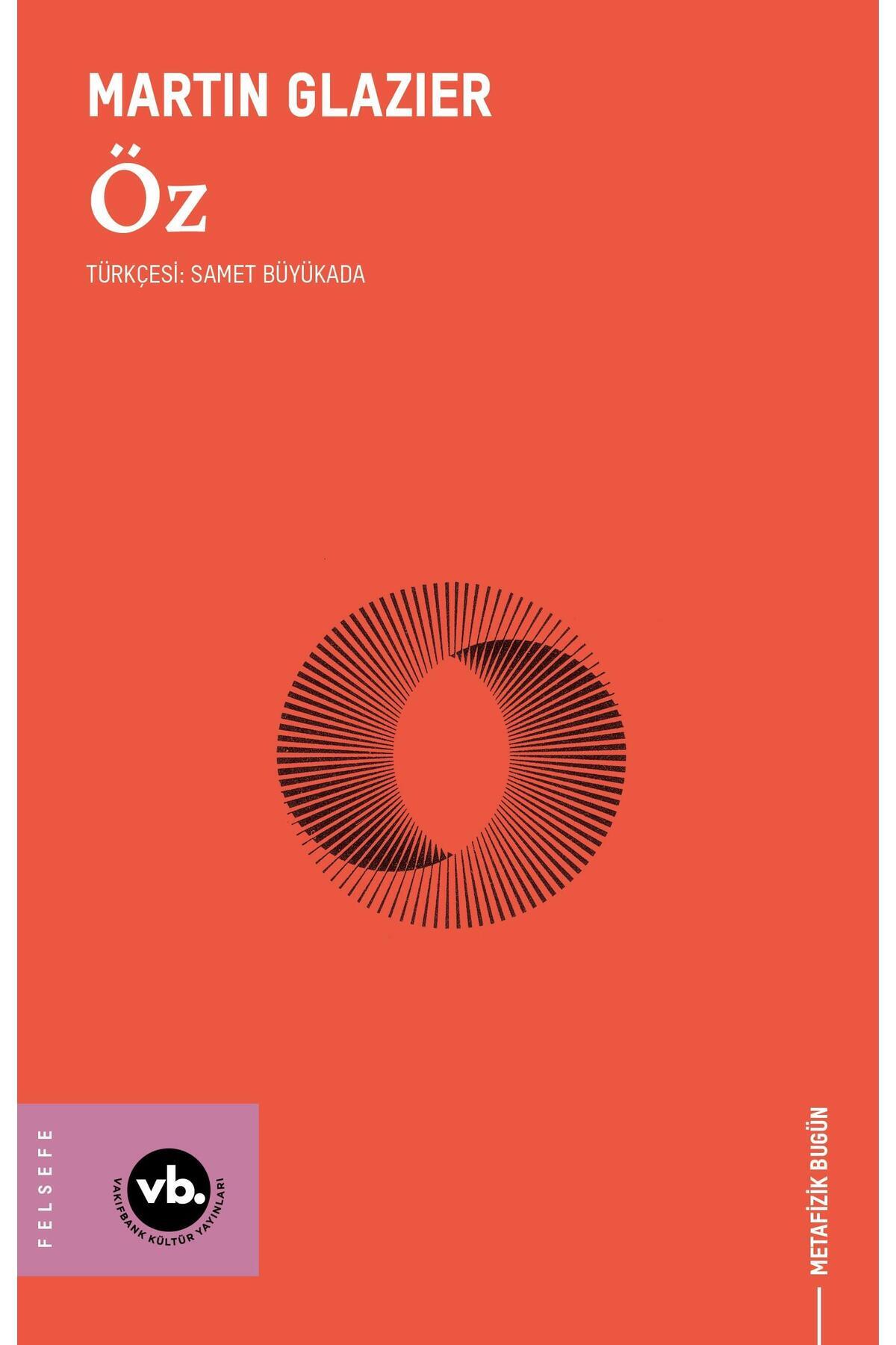 Vakıfbank Kültür Yayınları Öz / Martin Glazier / Vakıfbank Kültür Yayınları / 9786255848123