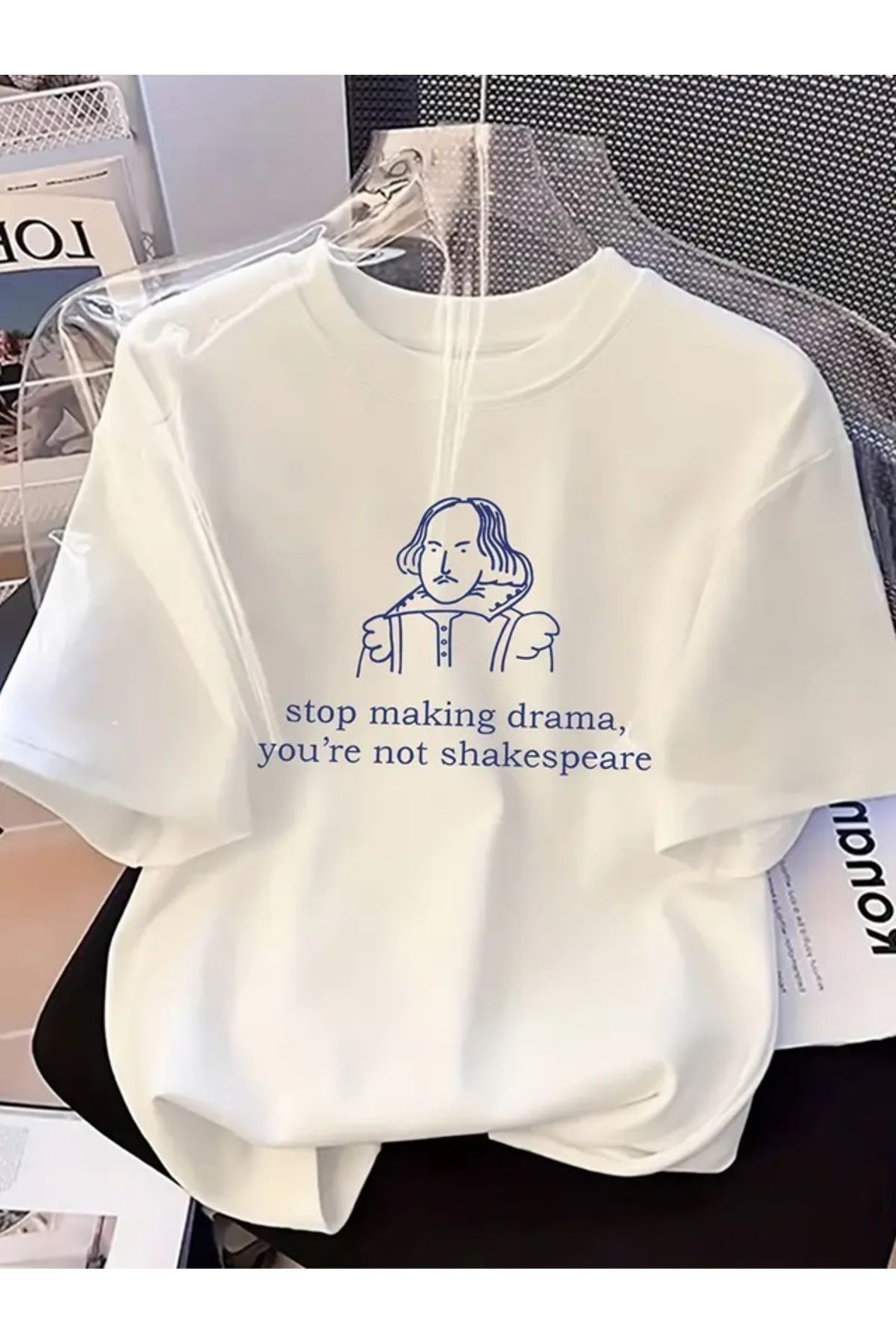 Touz Moda-Making Drama, You Are Not Shakespeare Printed Unisex Oversize T-Shirt 3