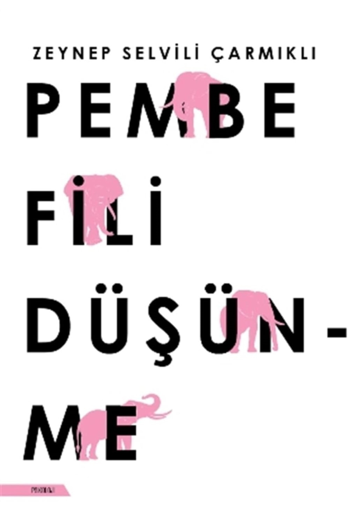 Bloomsbury Pembe Fili Düşünme - Zeynep Selvili Çarmıklı