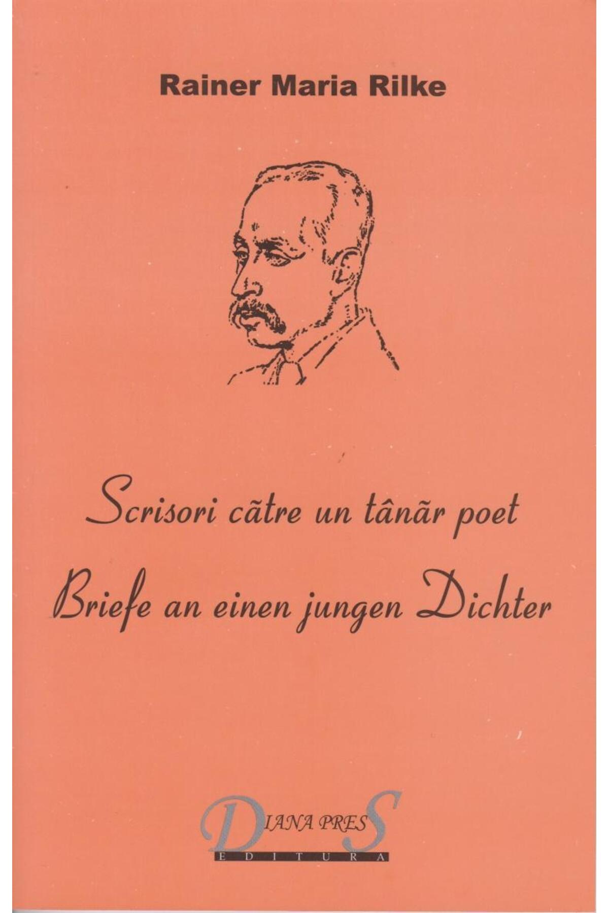 Poet Rainer Maria Rilke Editura Romania Press Scrisori catre un tanar poet, Rainer Maria Rilke ...