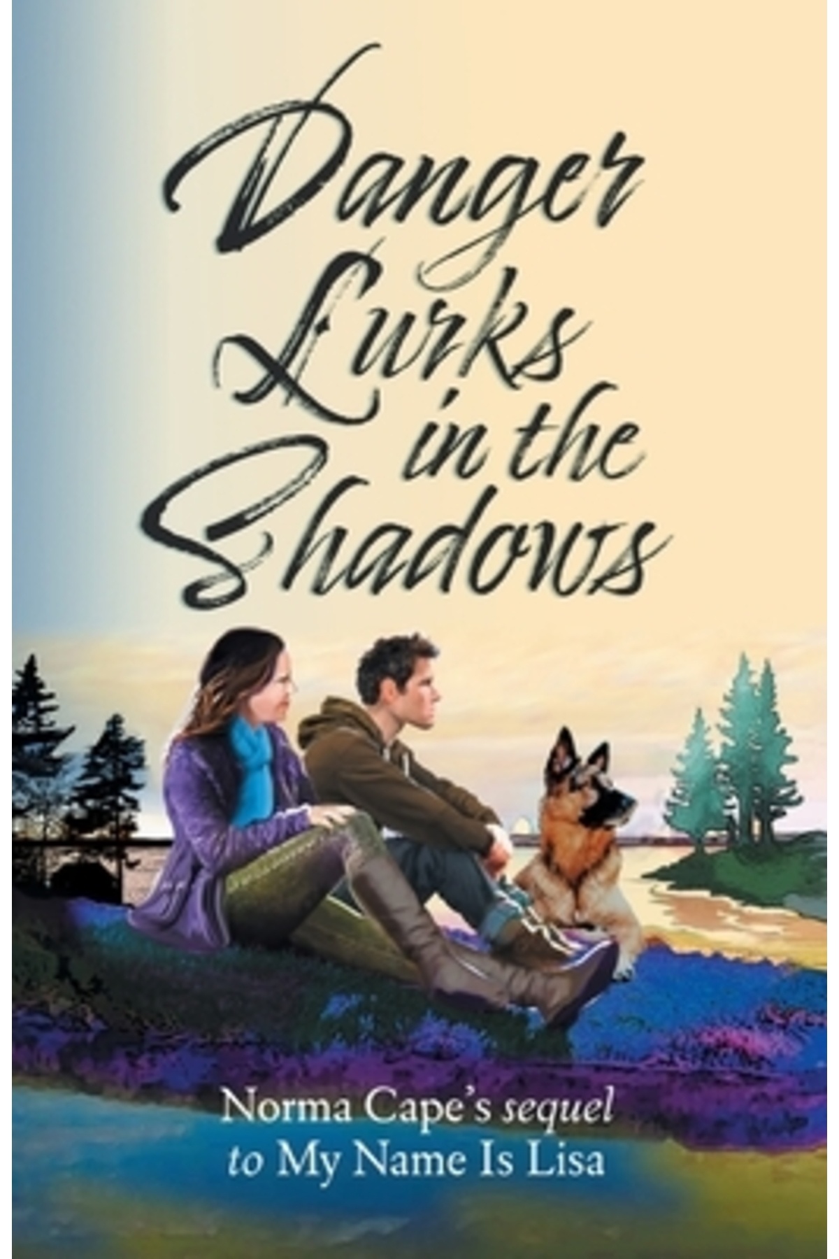 Booklocker.Com Inc-Danger Lurks in the Shadows: Norma Cape's Sequel To My Name is Lisa 1