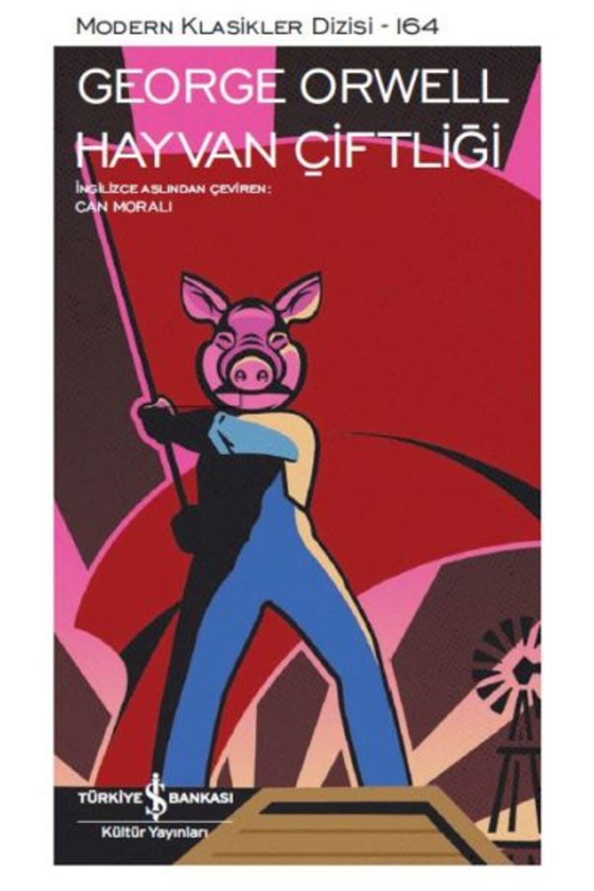 TÜRKİYE İŞ BANKASI KÜLTÜR YAYINLARI Iş Kültür Hayvan Çiftliği - Modern Klasikler George Orwell (k.kapak)