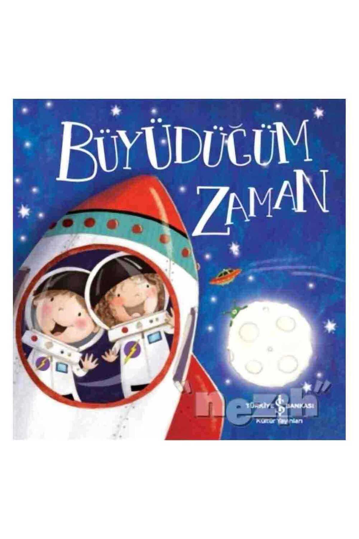 TÜRKİYE İŞ BANKASI KÜLTÜR YAYINLARI Büyüdüğüm Zaman