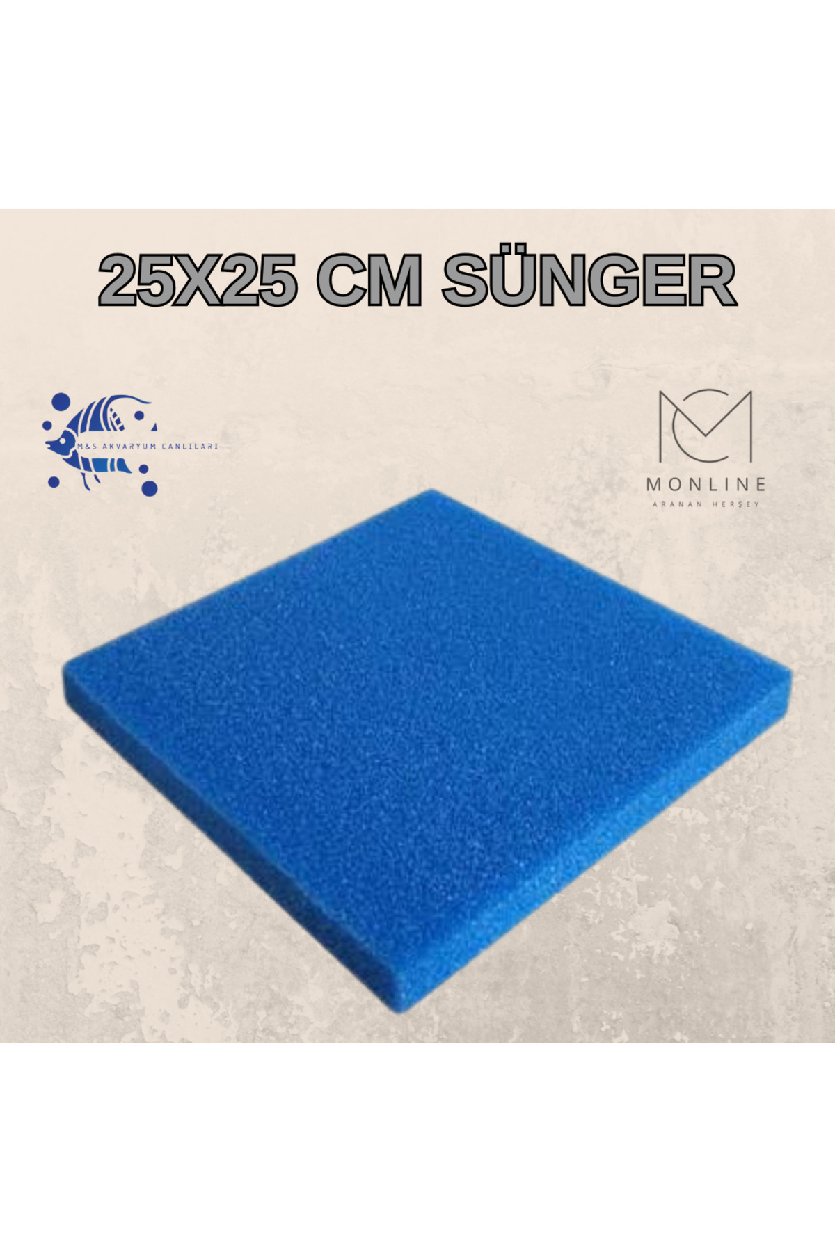 MS AKVARYUM CANLILARI ÜRETİM VE TEDARİK TESİSİ AKVARYUM SÜNGERİ 25X25CM SUMP
