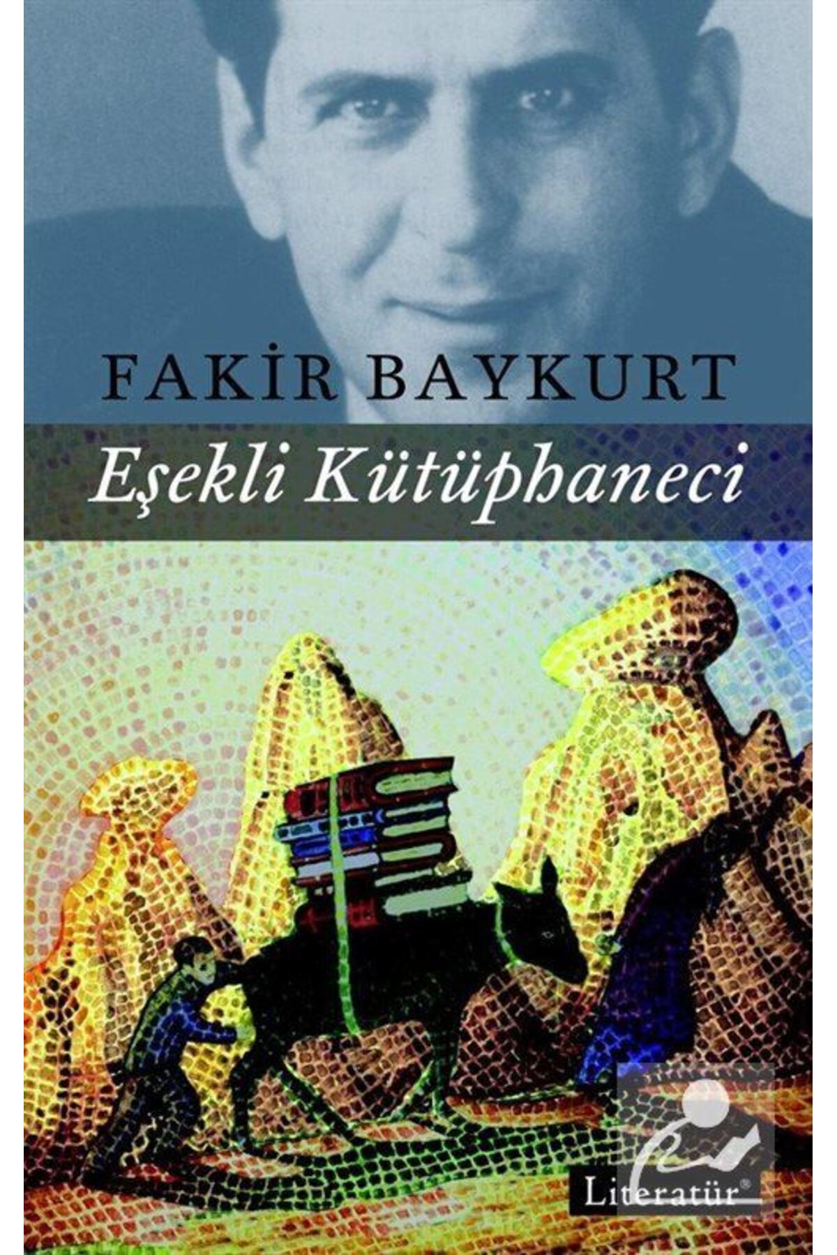 Genel Markalar Eşekli Kütüphaneci - Fakir Baykurt - Literatür Yayınevi