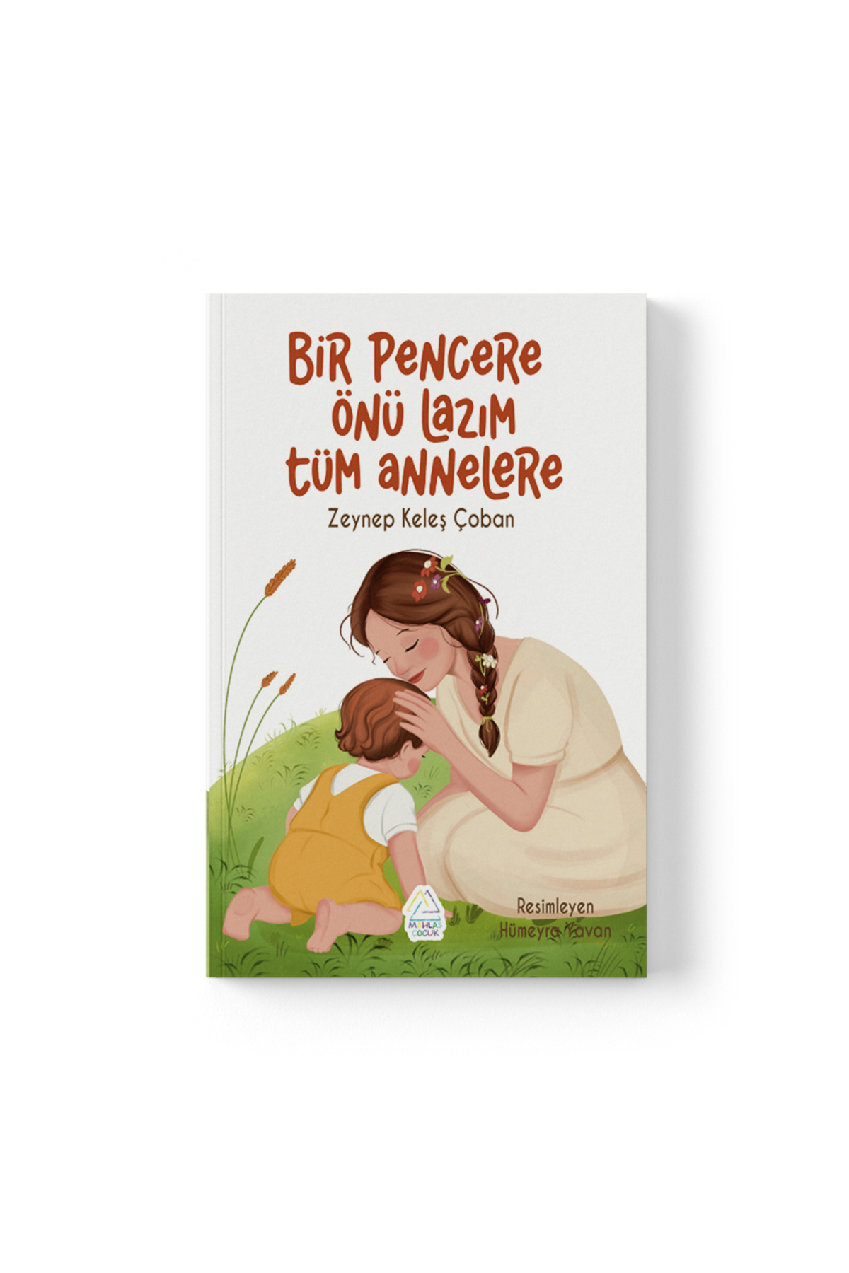 Mahlas Yayınları Zeynep Keleş Çoban - Bir Pencere Önü Lazım Tüm Annelere