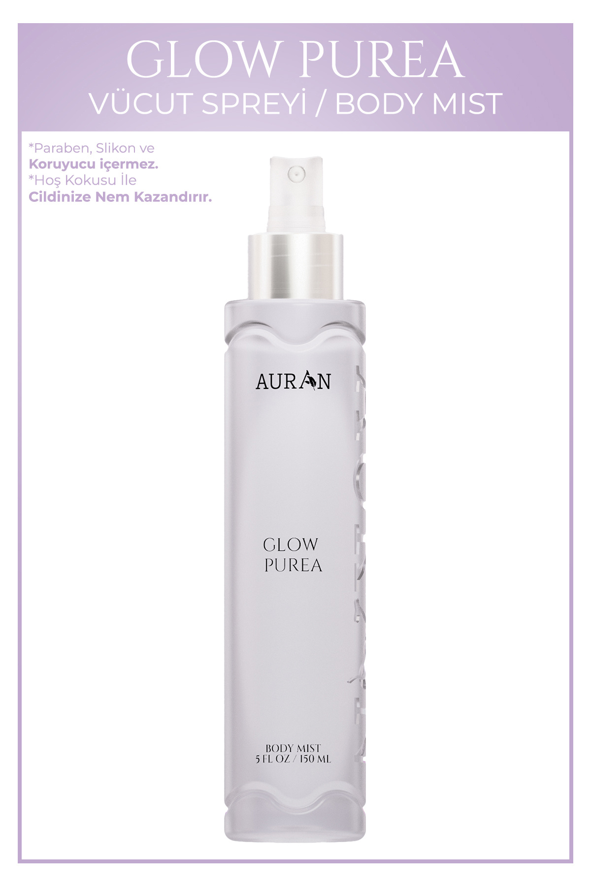 AURAN Glow Purea Parfümlü Kadın Vücut Spreyi Vücut Misti Body Mist Spray 150ml