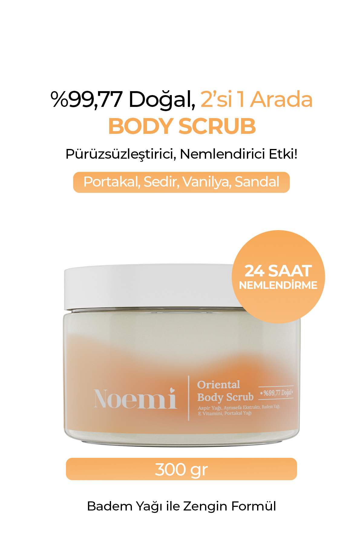 Noemi Doğal Body Scrub - Arındırıcı, Yoğun Nemlendirici El Ve Vücut Peelingi - Oriental 300gr