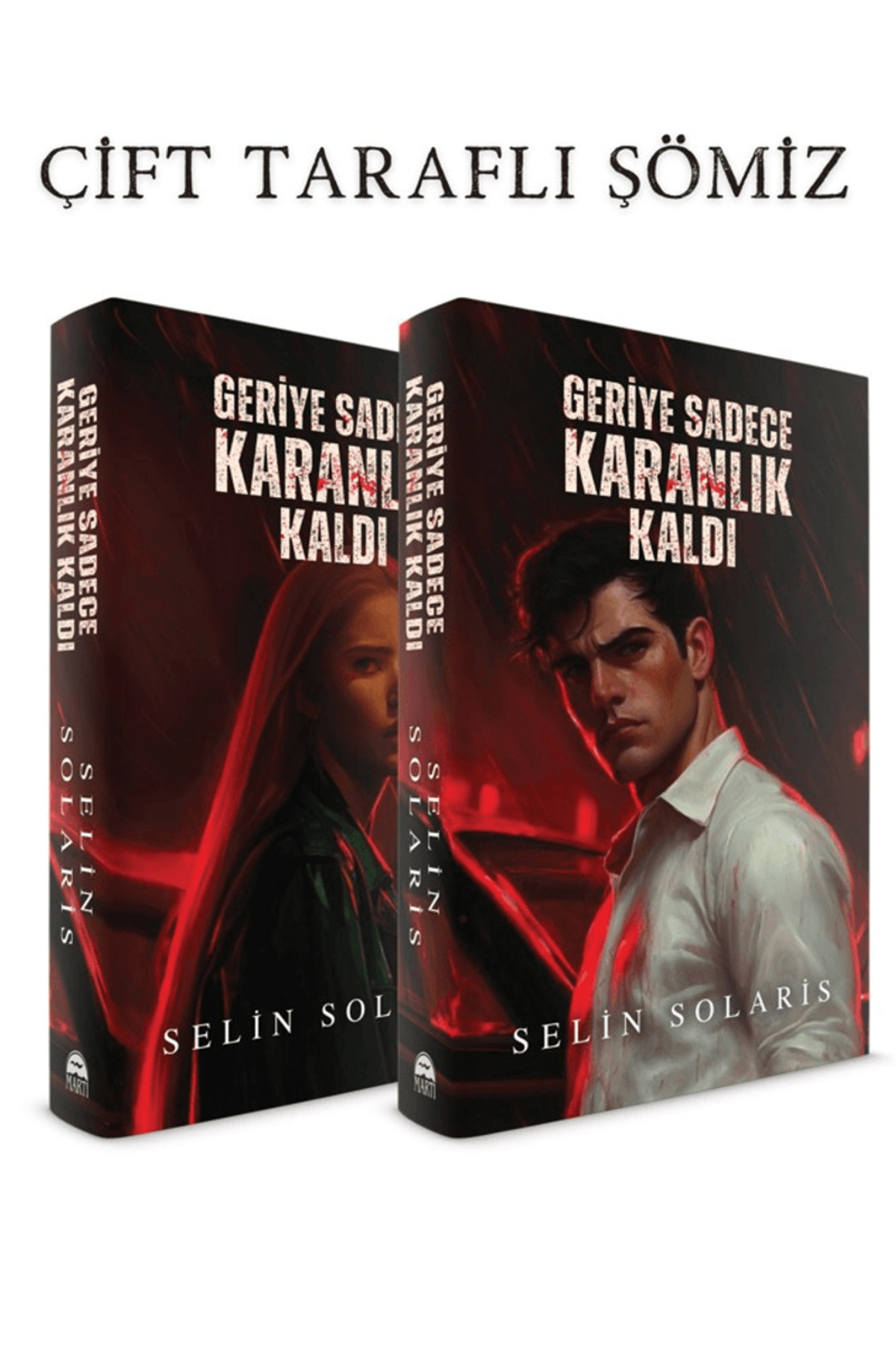 Martı Yayınları Geriye Sadece Karanlık Kaldı / Selin Solaris / / 9786253662424