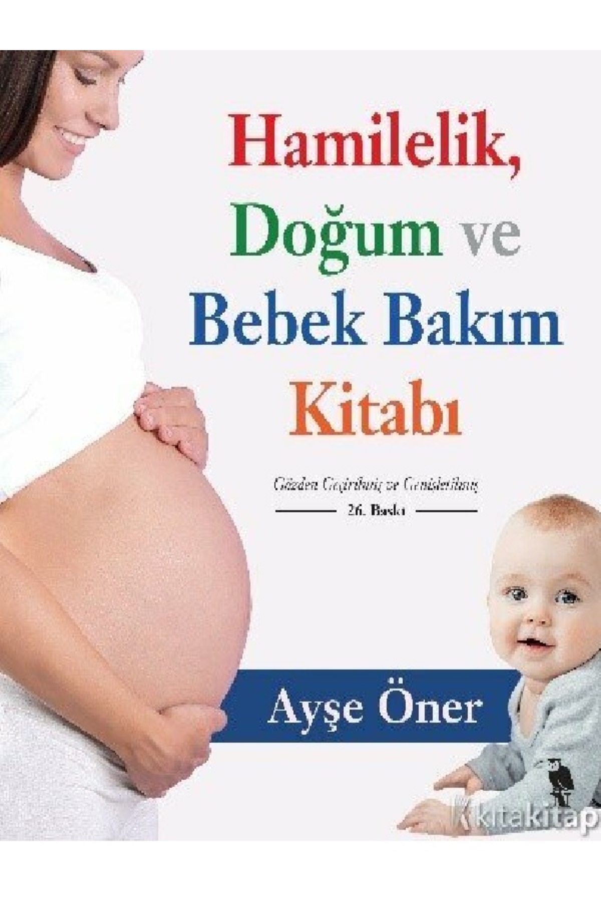 Kronik Kitap Ayşe Öner Hamilelik Doğum ve Bebek Bakım Kitabı - Fiyatı, Yorumları