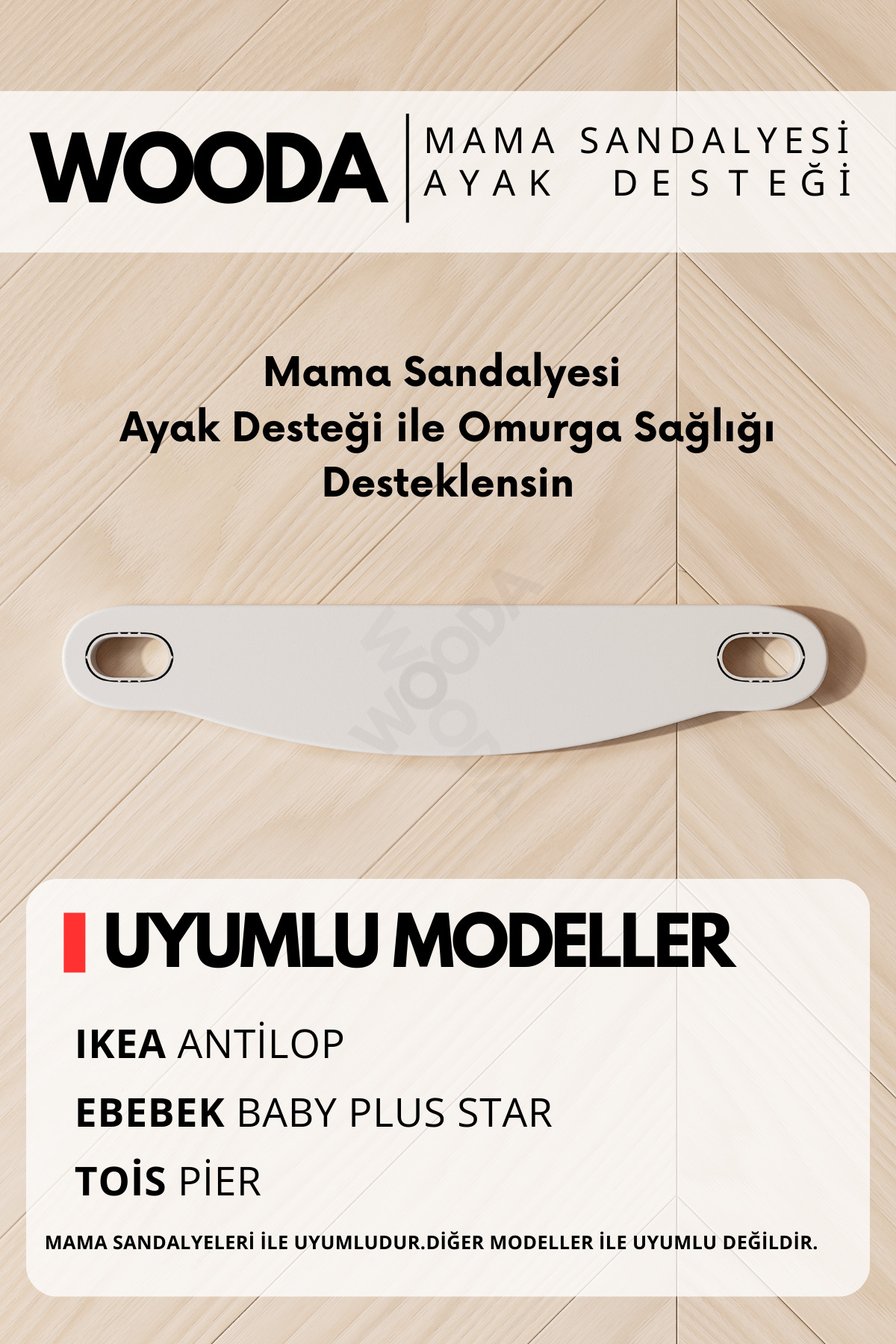 Wooda Çocuk Mobilyası & Aksesuar Mama Sandalyesi Ayak Koyma Dayama Desteği Antilop, E Bebek Baby Plus Star, Faros Orzo Uyumlu fotoğrafı 4 (önizleme)
