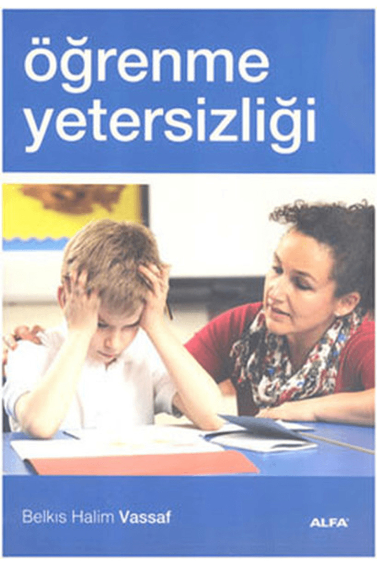 Alfa Yayınları Öğrenme Yetersizliği / Belkıs Halim Vassaf / / 9786051063560