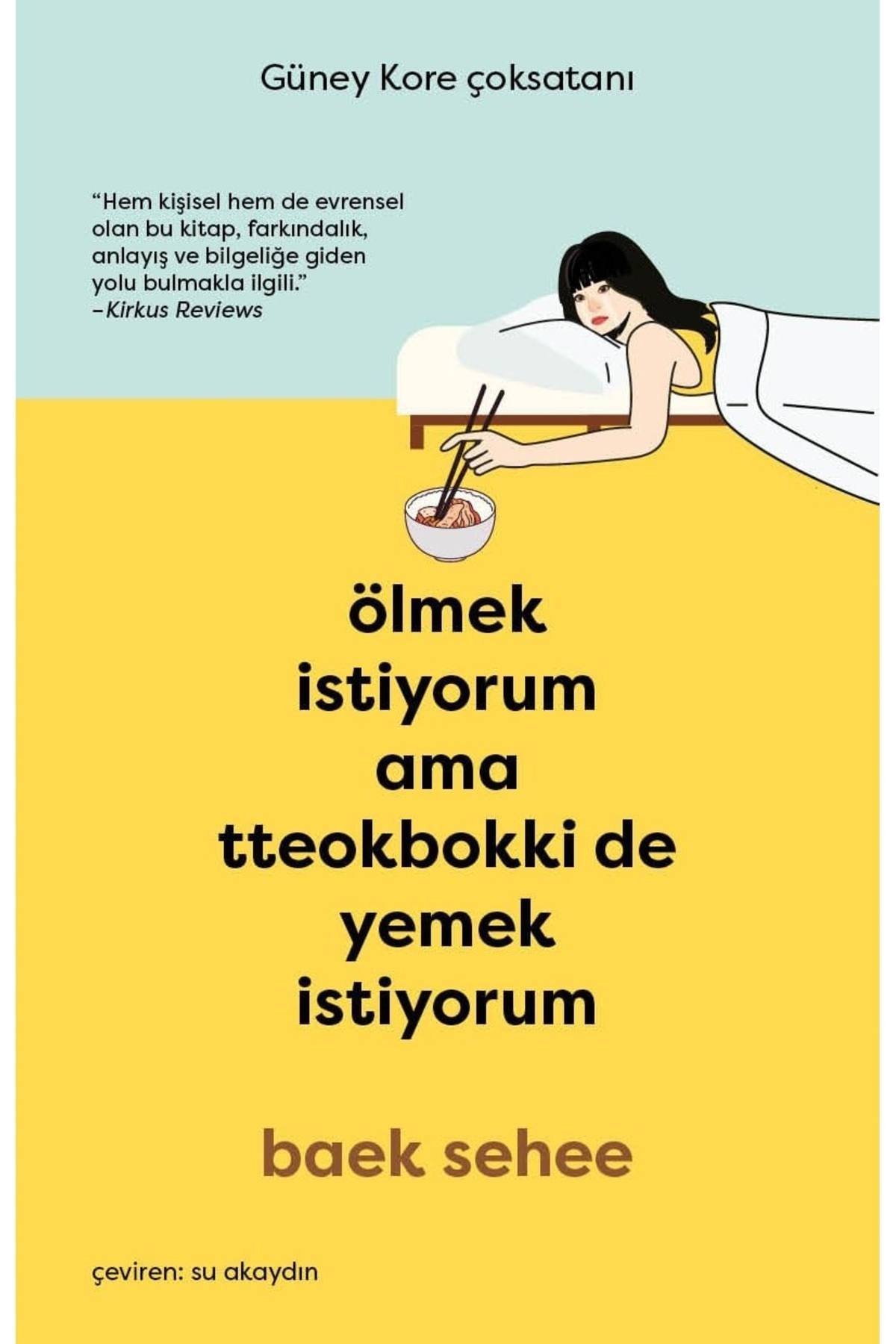 Piatkus Ölmek İstiyorum Ama Tteokbokki de Yemek İstiyorum - Baek Sehee | Popüler Kitaplar