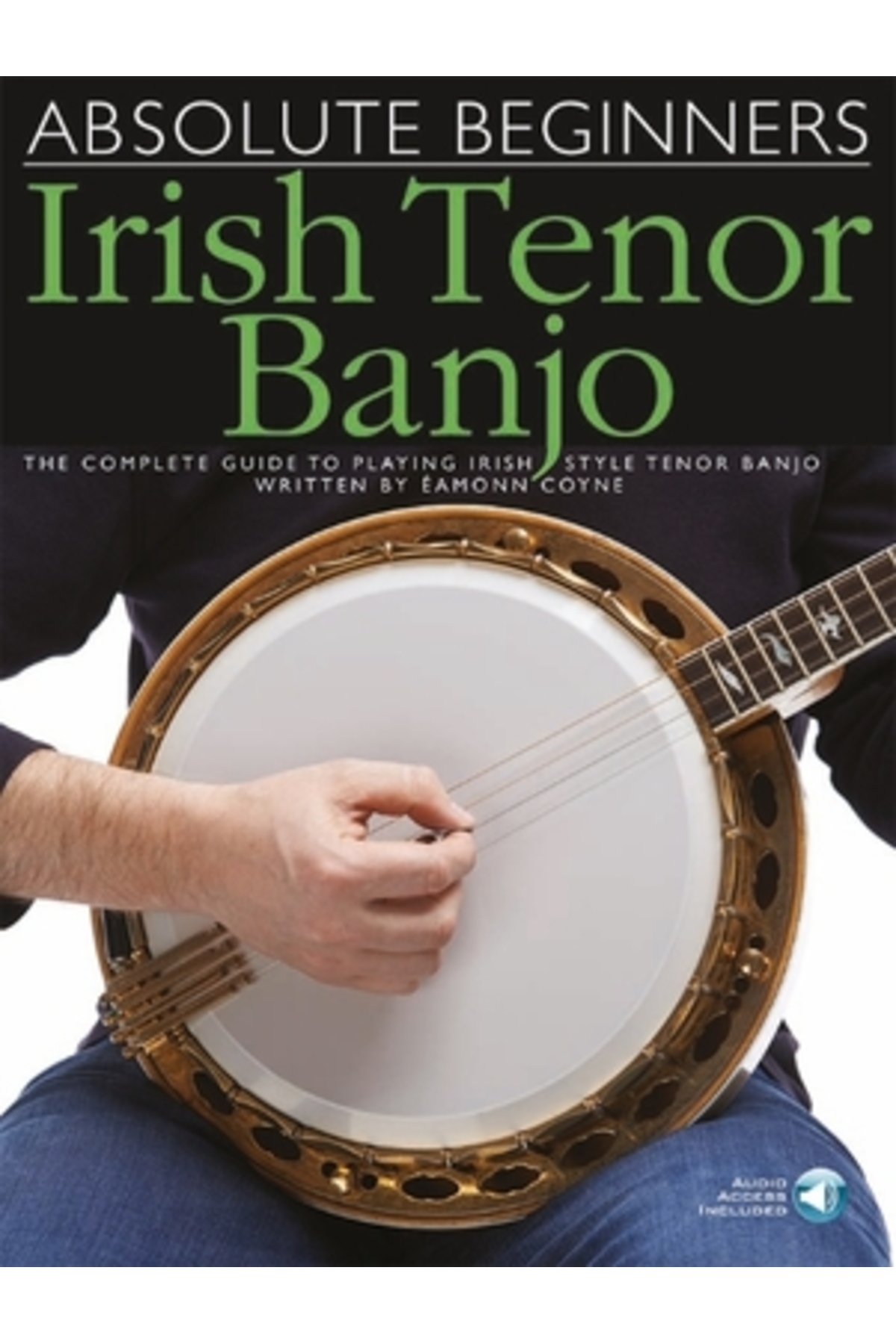 Gale Ecco Print Ed Absolute Beginners - Irish Tenor Banjo: The Complete ...
