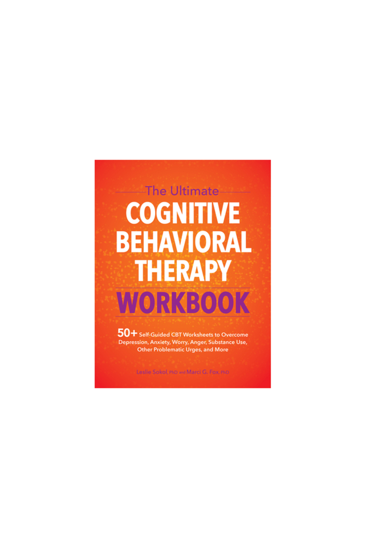 Pesi Pub & Media The Ultimate Cognitive Behavioral Therapy Workbook: 50 ...
