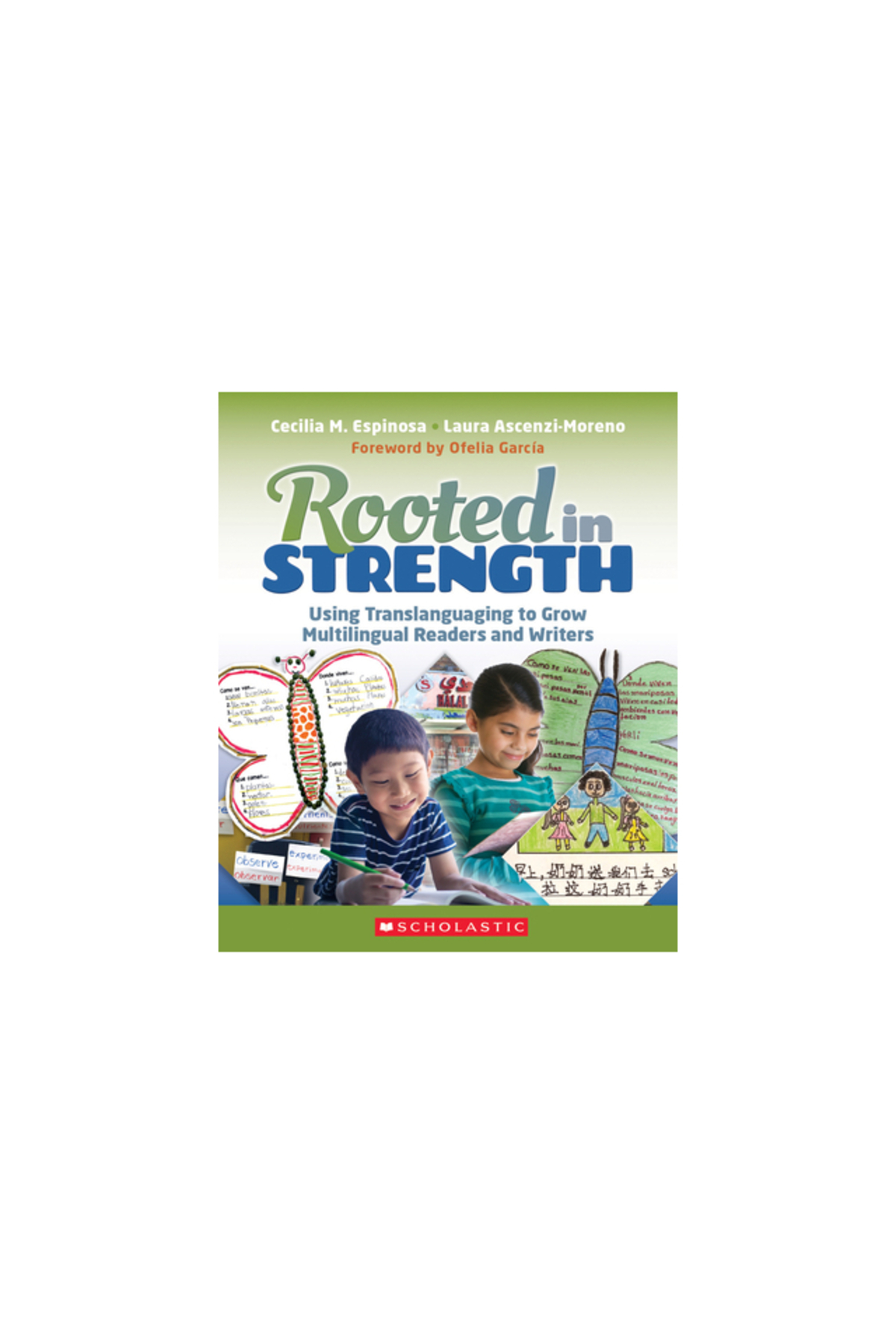 Rooted In Strength Scholastic Professional Books Rooted in Strength: Using Translanguaging ...