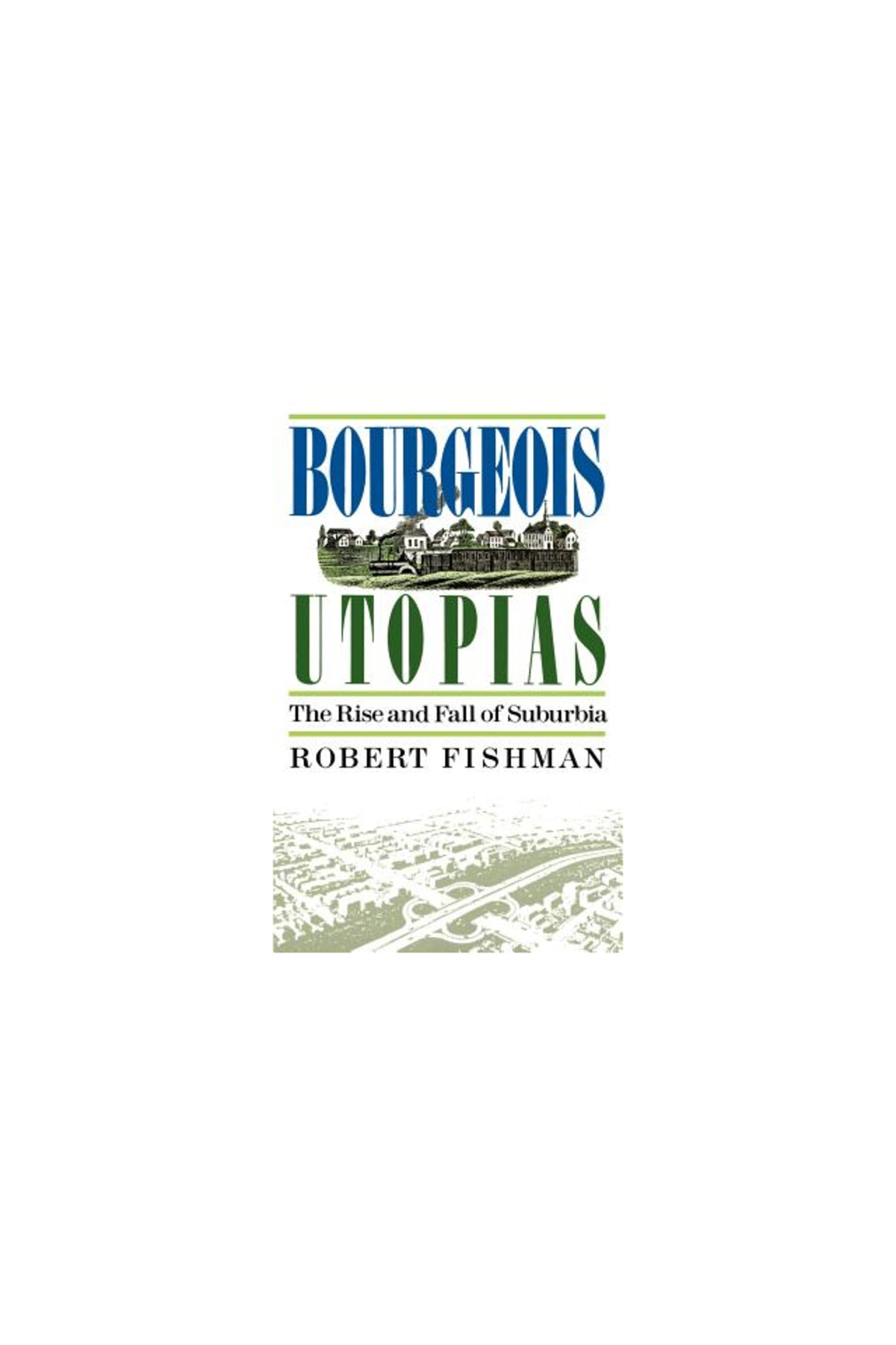 Basic Books Bourgeois Utopias: The Rise and Fall of Suburbia- Trendyol
