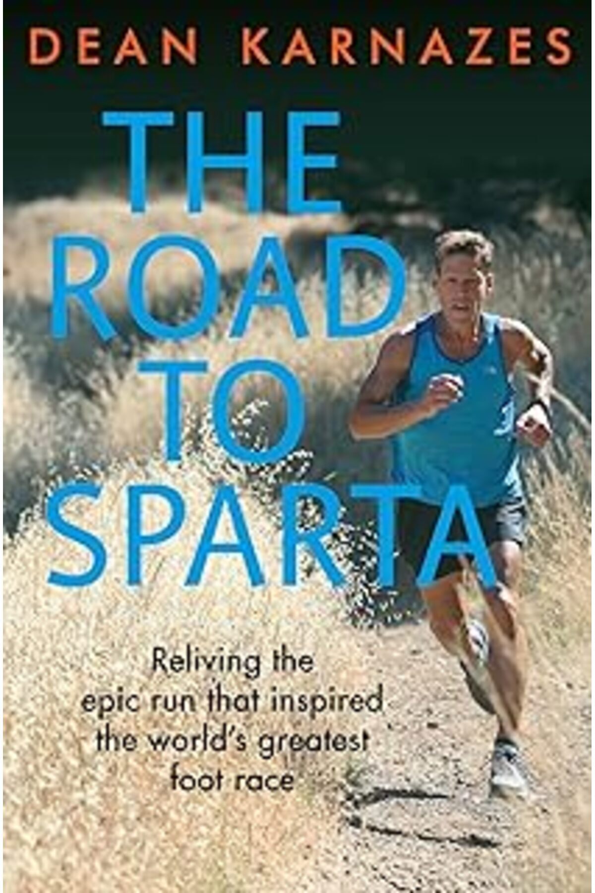 Roses Store The Road To Sparta: Reliving The Epic Run That Inspired The World'S Greatest Foot Race