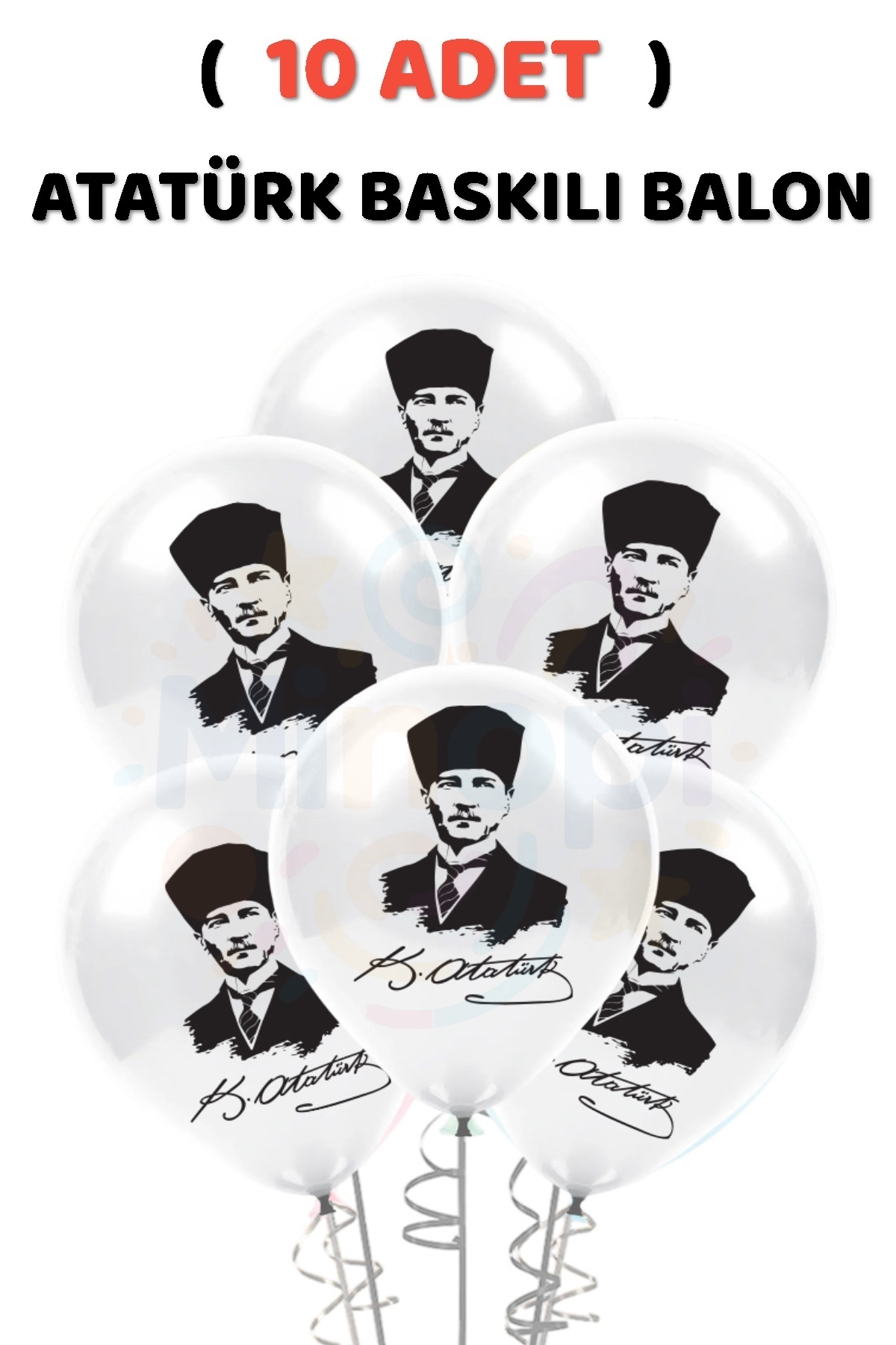 Minopi ( 10 Adet ) Atatürk Baskılı Balon Beyaz Balon Milli Bayram Süsleme
