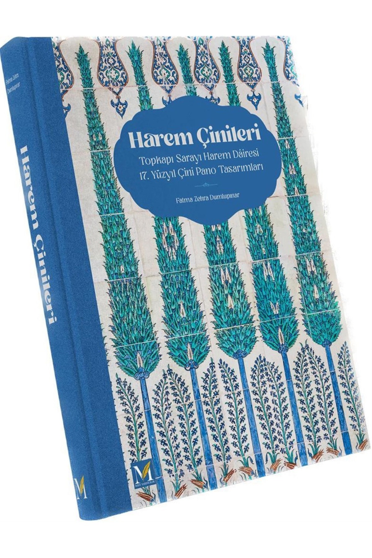 Literatürk Academia Harem Çinileri. Topkapı Sarayı Harem Dairesi 17. Yüzyıl Çini Pano Tasarımları - Fatma Dumlupınar