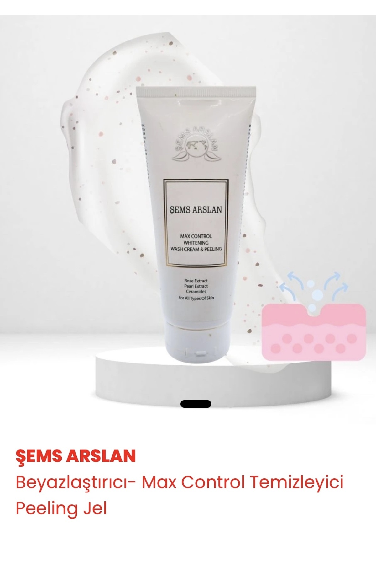 ŞEMS ARSLAN Max yıkama Peelıng