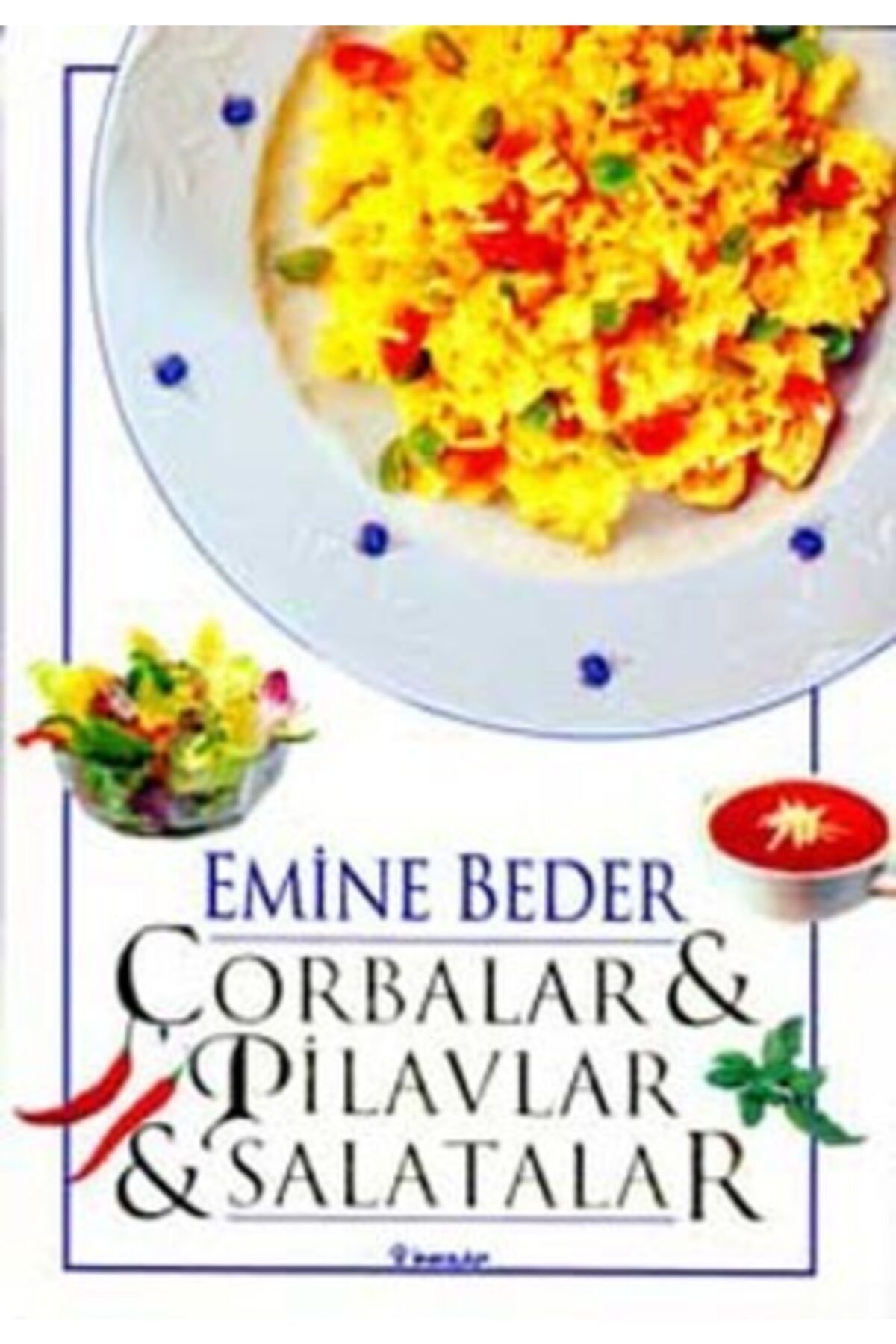 İnkılap Kitabevi Çorbalar   Pilavlar   Salatalar kitabı - Emine Beder - İnkılap Kitabevi