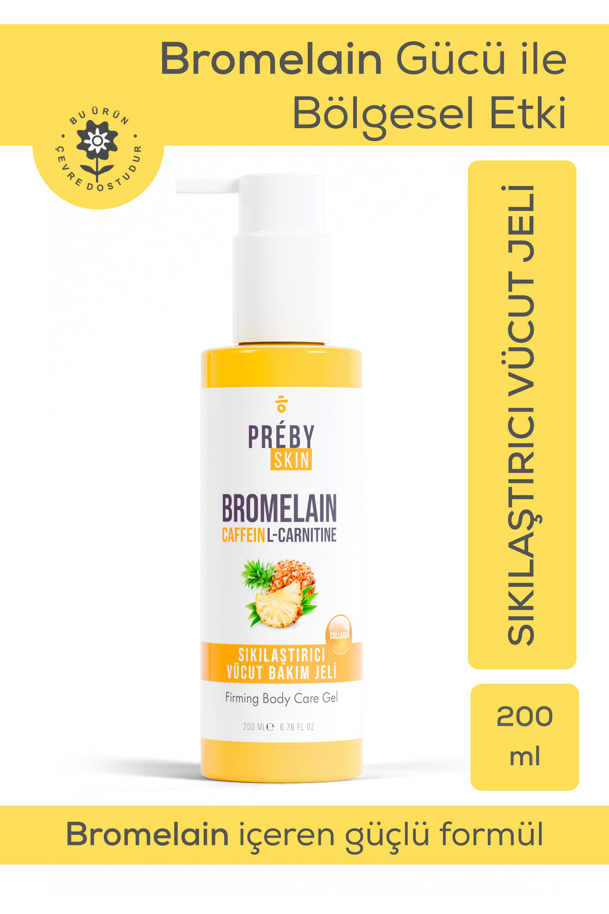 PrebySkin Bromelain, Kafein ve LCarnitine İçeren Sıkılaştırıcı Vücut Bakım Jeli