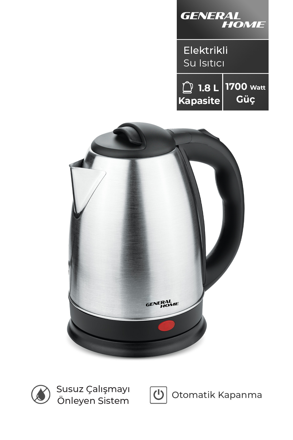 General Home KT-02 INOX Su Isıtıcı Kettle 1.8 L–1700 W | Paslanmaz Çelik Gövde, Gizli Rezistans,Otomatik Kapanma