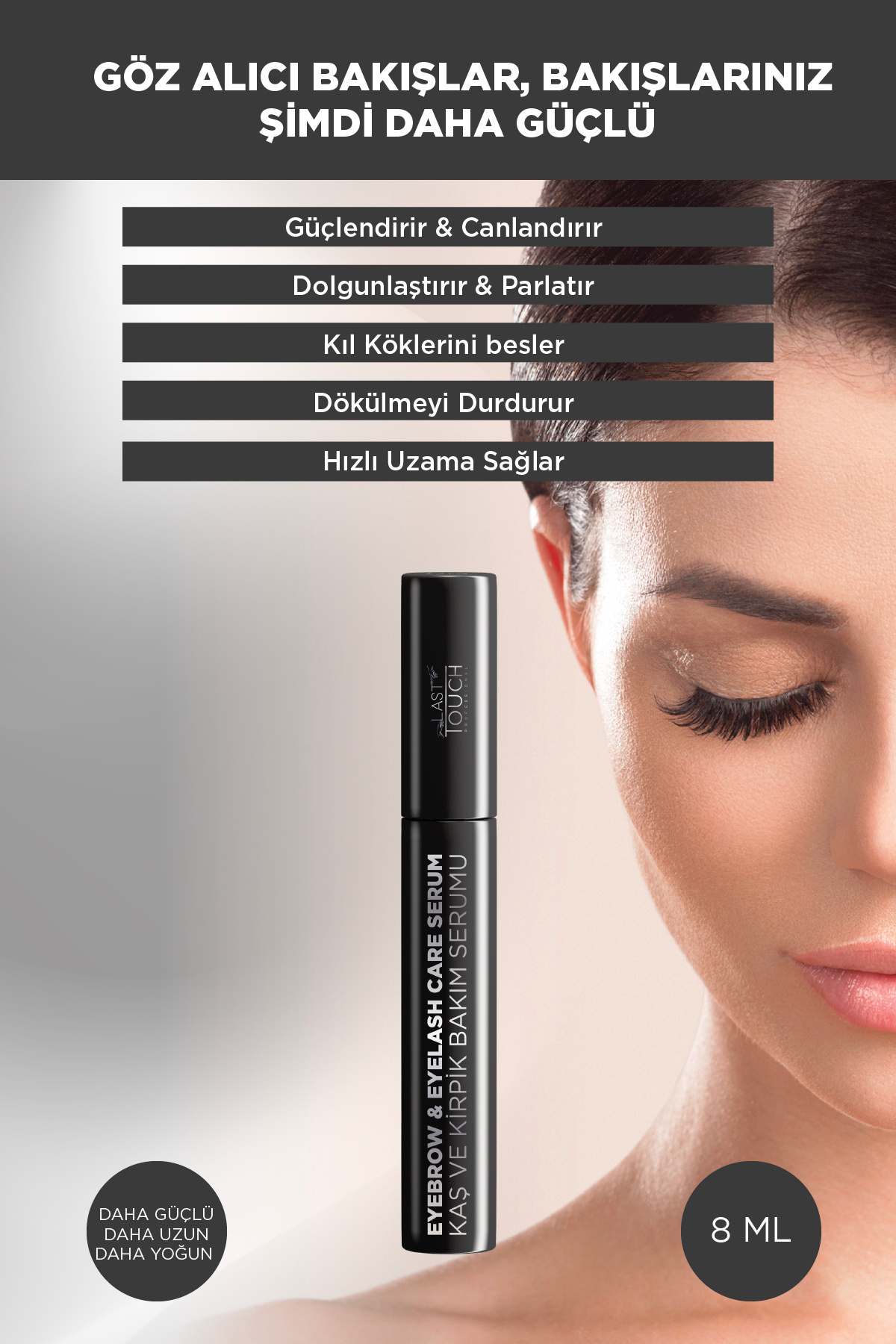 LAST TOUCH Kaş ve Kirpik Bakım Serumu, Besleyici ve Güçlendirici 8 ML ( Kolajen, Keratin, Biotin )