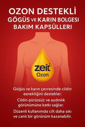 ZEİT OZON Göğüs Bölgesi Sıkılaşma ve Elastikiyet Bakımına Destek Ozon Kapsüll...