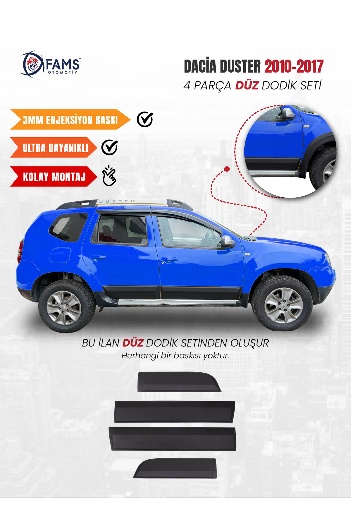 FAMS OTO AKSESUAR Dacia Duster 2010-2017 Uyumlu Dodik Seti 4 Parça DÜZ (Baskısız)