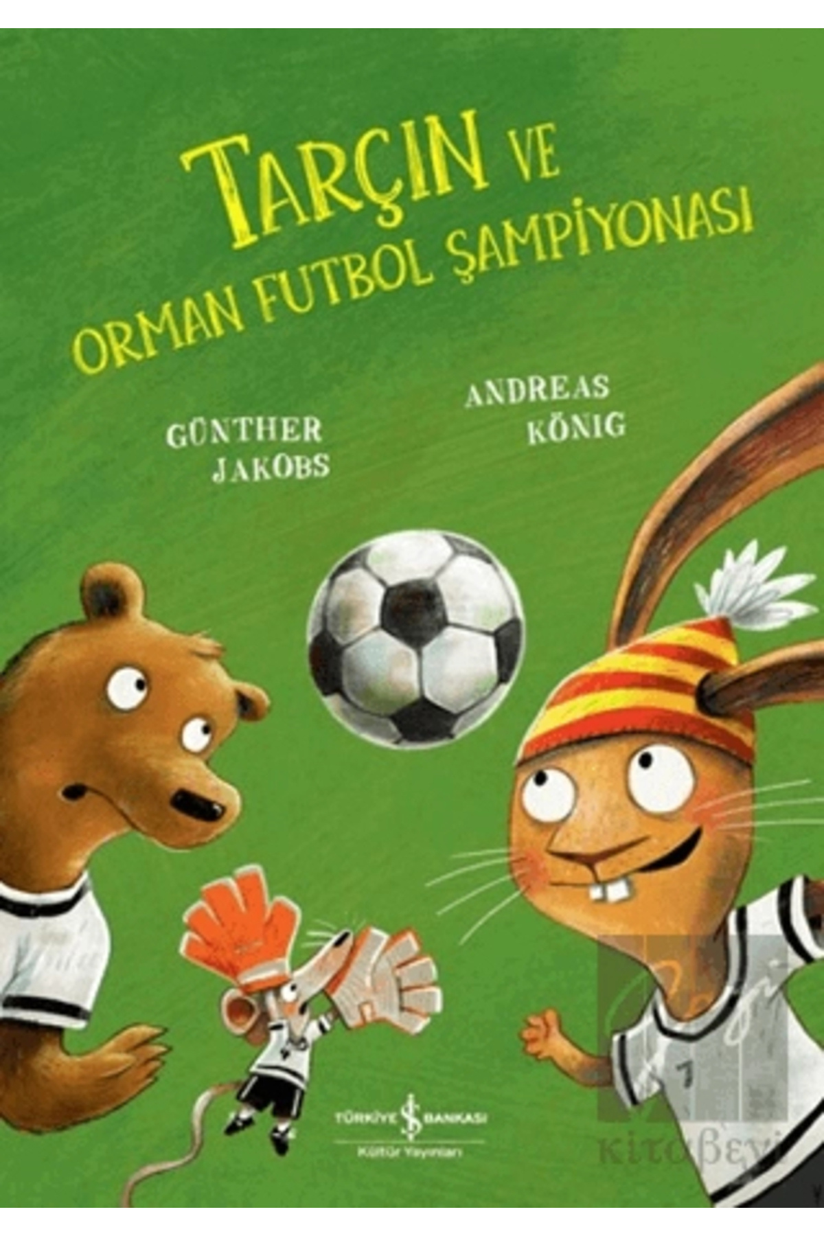 TÜRKİYE İŞ BANKASI KÜLTÜR YAYINLARI Tarçın Ve Orman Futbol Şampiyonası