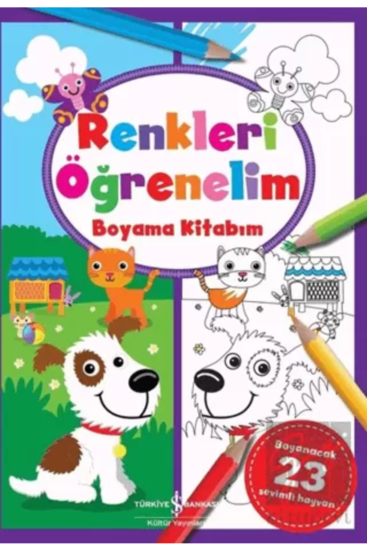 TÜRKİYE İŞ BANKASI KÜLTÜR YAYINLARI Renkleri Öğrenelim Boyama Kitabım