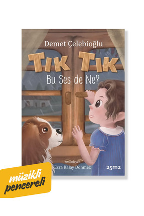 25m2 Kitap TIK TIK Bu Ses de Ne? - 3-6 YAŞ UYKU ÖNCESİ NİNNİLİ & PENCERELİ KİTAP