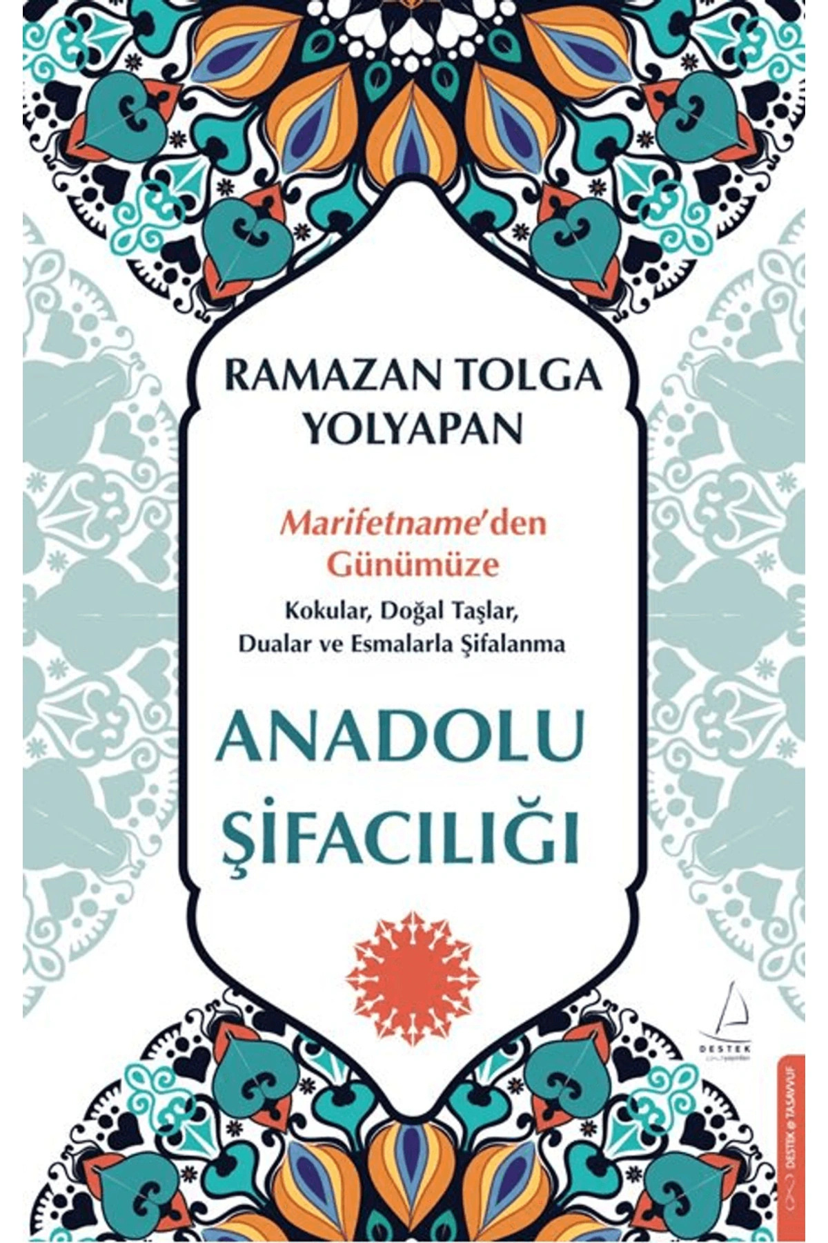 Destek Yayınları Anadolu Şifacılığı (Ramazan Tolga Yolyapan)