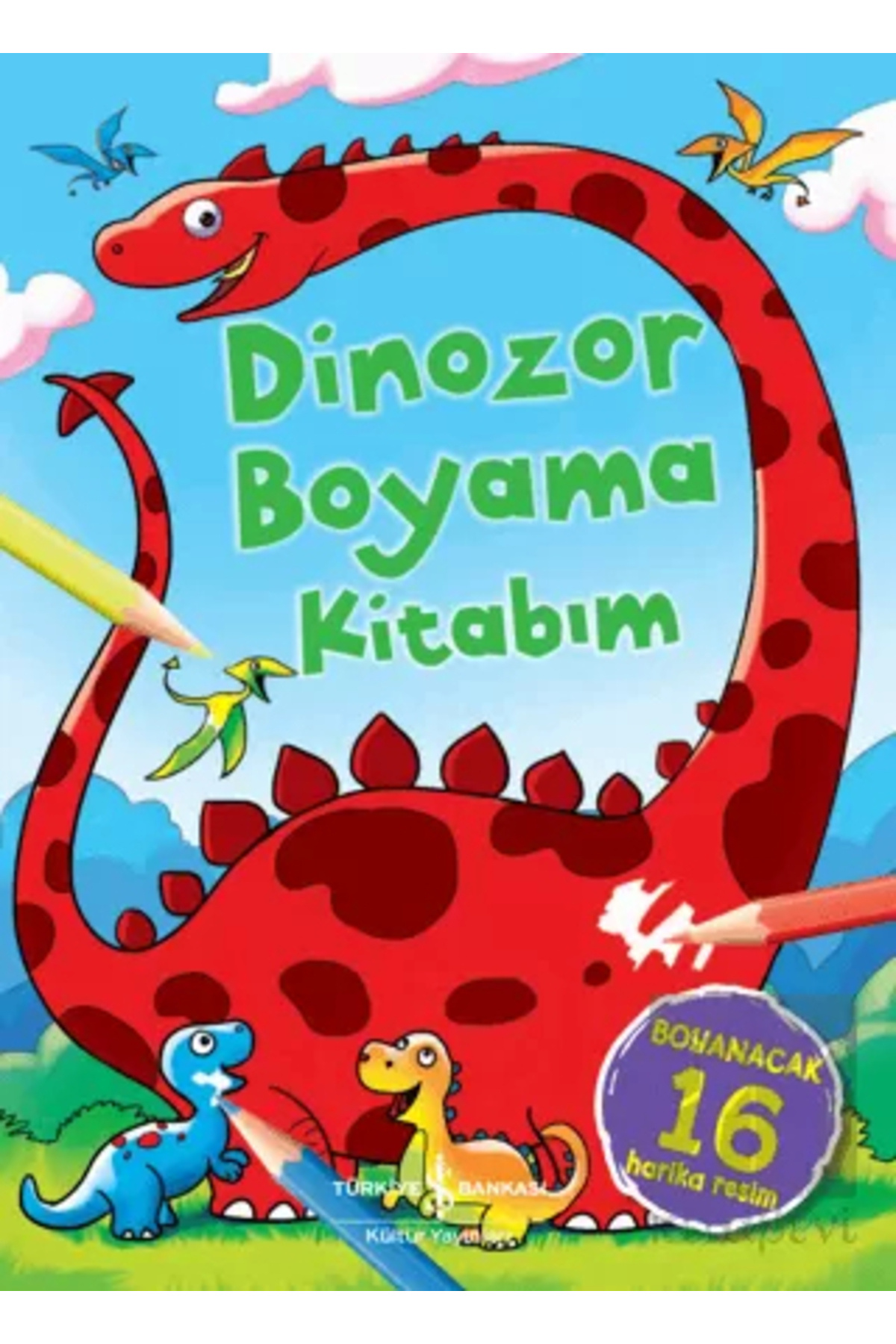 TÜRKİYE İŞ BANKASI KÜLTÜR YAYINLARI Dinozor Boyama Kitabım